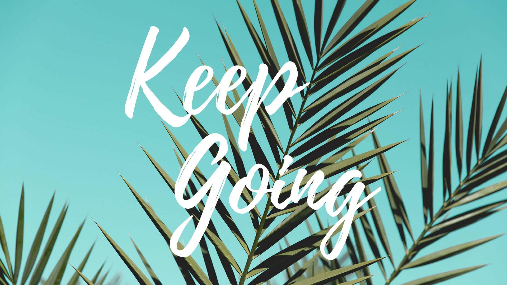 1920x1080 Keep Going Quote Desktop Mac + Wallpaper, Desktop