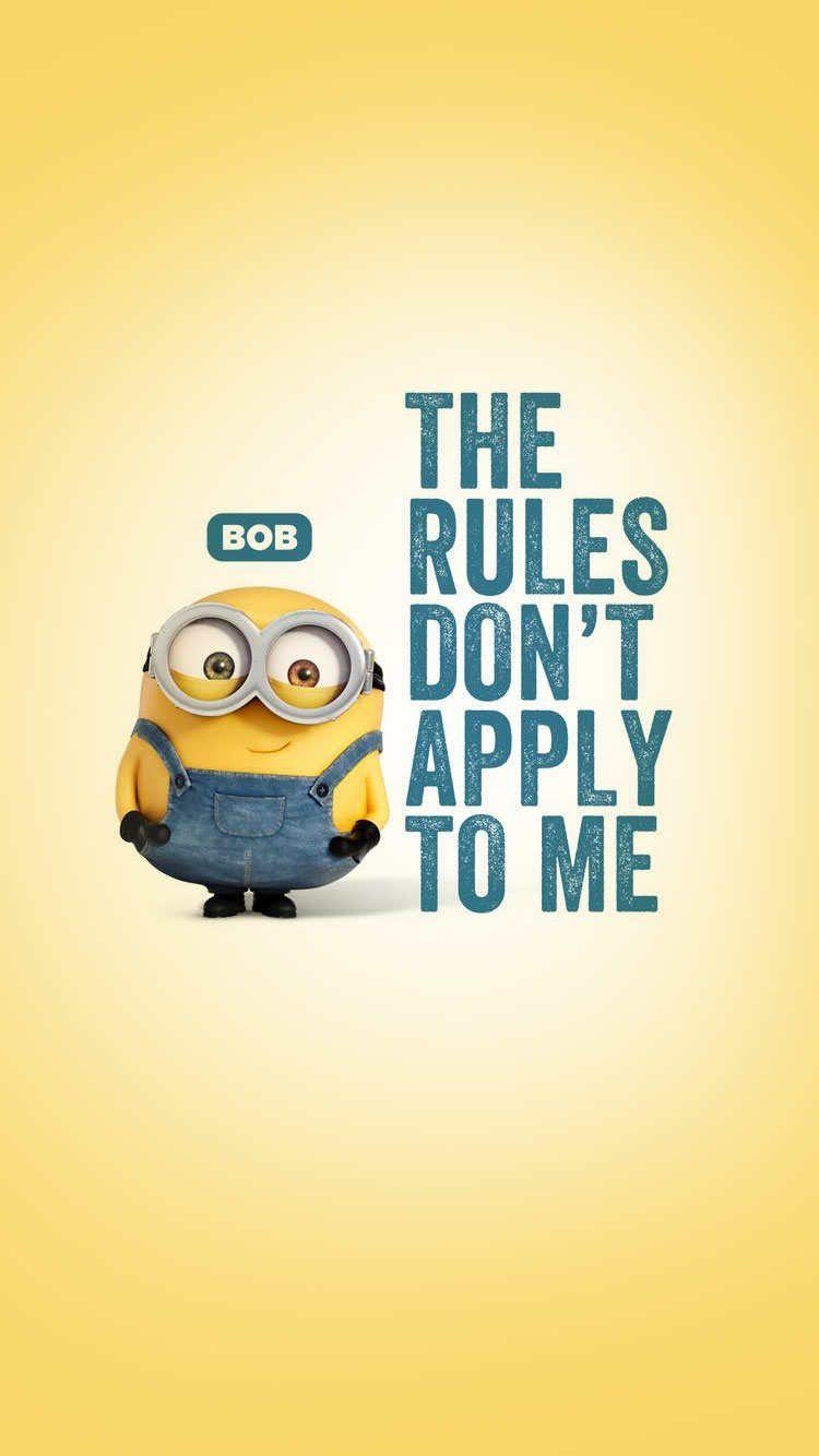 750x1340 Minions. Bob. the rules don't apply to me. iPhone WP vol. 1, Phone