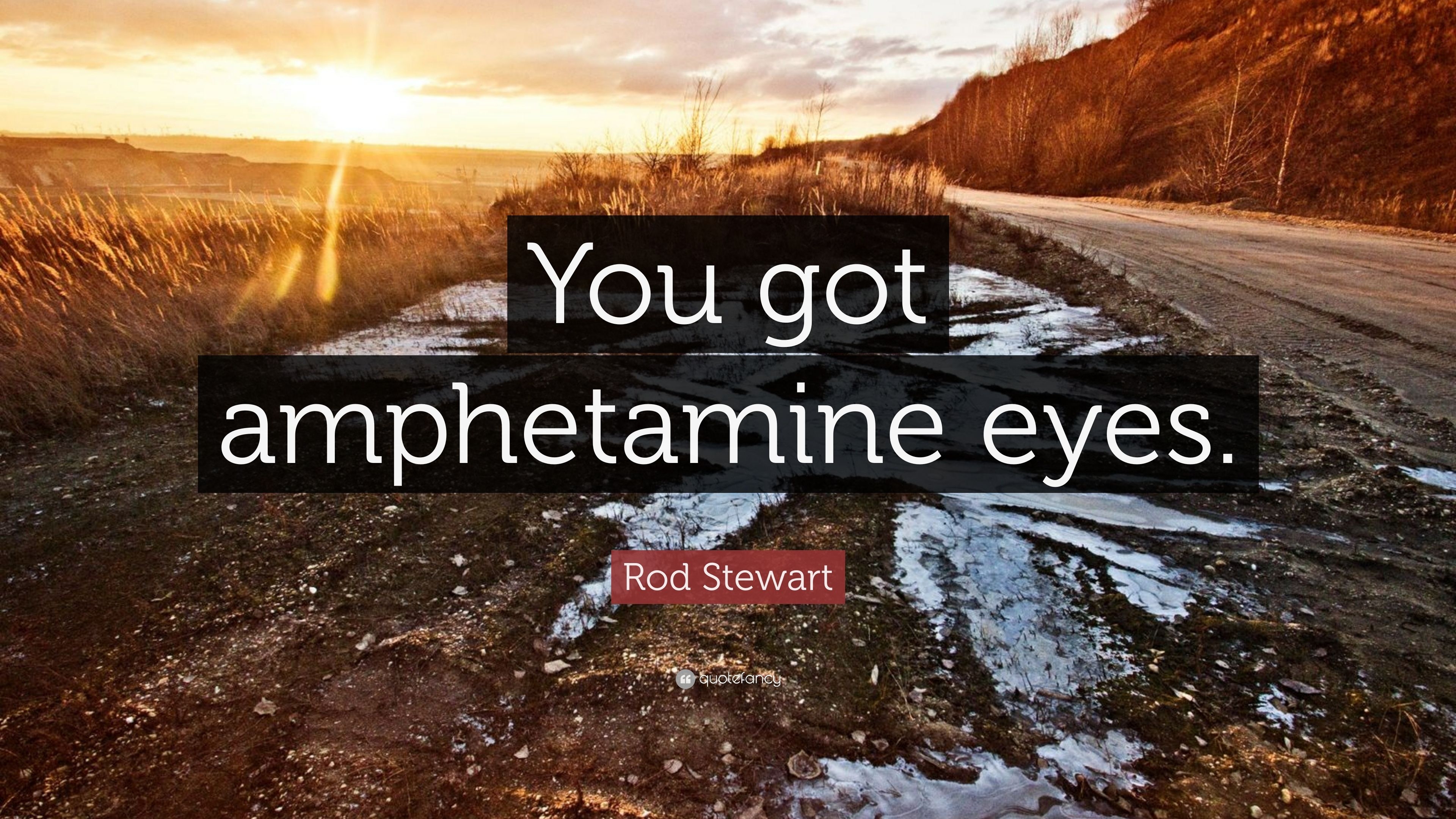 3840x2160 Rod Stewart Quote: “You got amphetamine eyes.” 7 wallpaper, Desktop