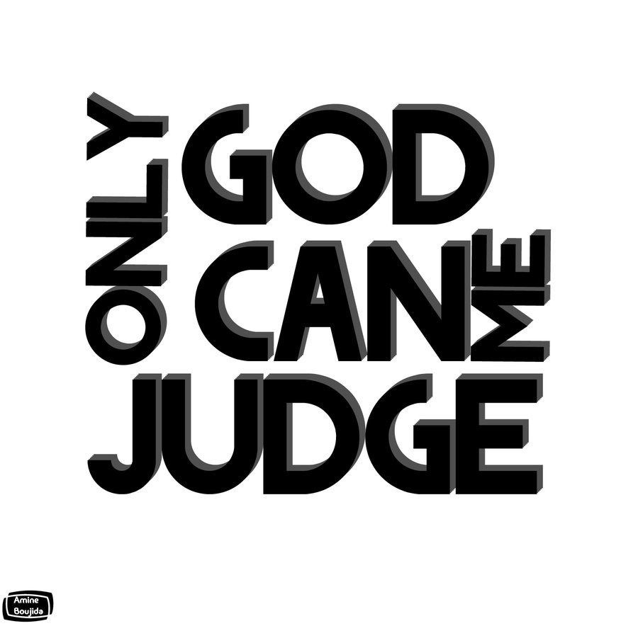 900x890 Only God Can Judge Me By Aminebjd Desktop Background, Desktop