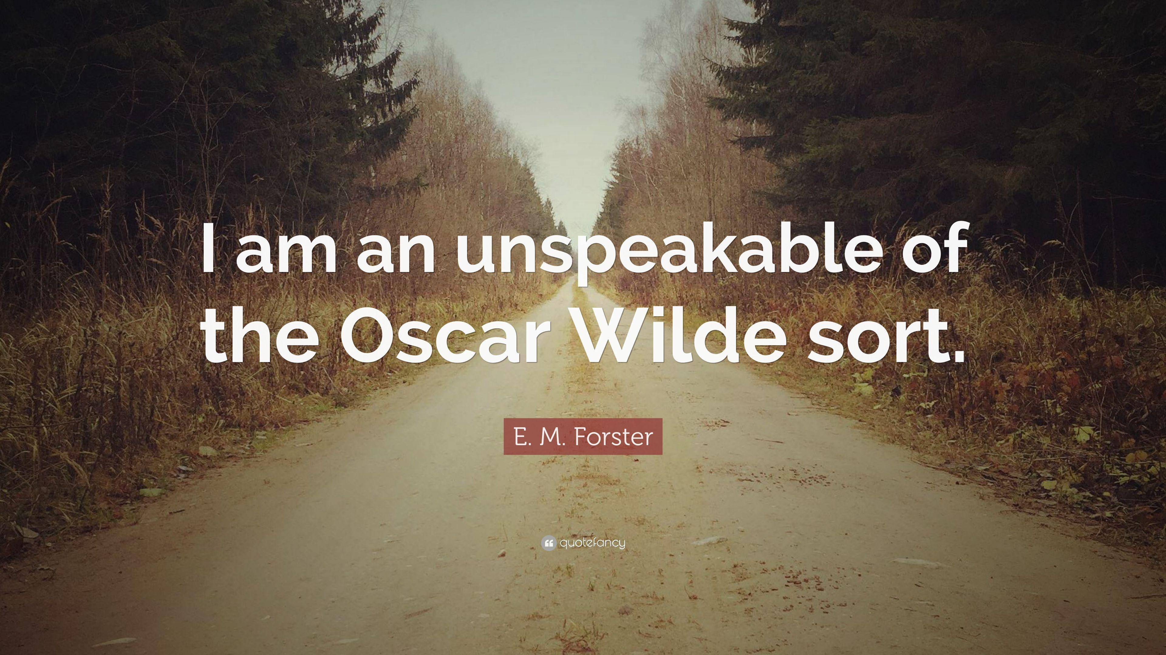 3840x2160 E. M. Forster Quote: “I am an unspeakable of the Oscar Wilde sort, Desktop