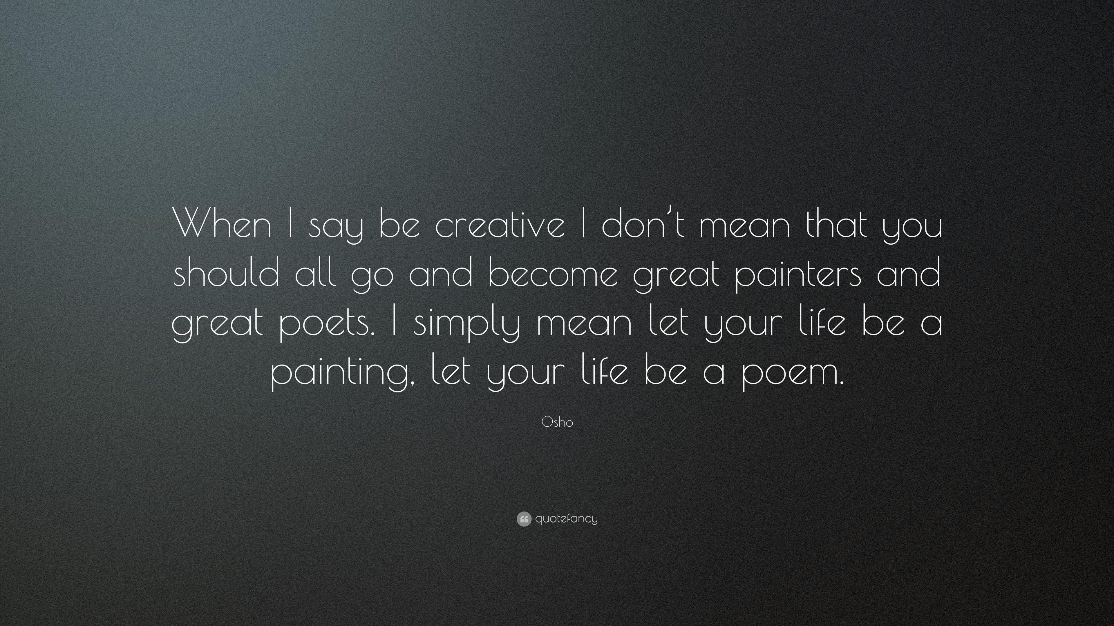 3840x2160 Osho Quote: “When I say be creative I don't mean that you should all, Desktop