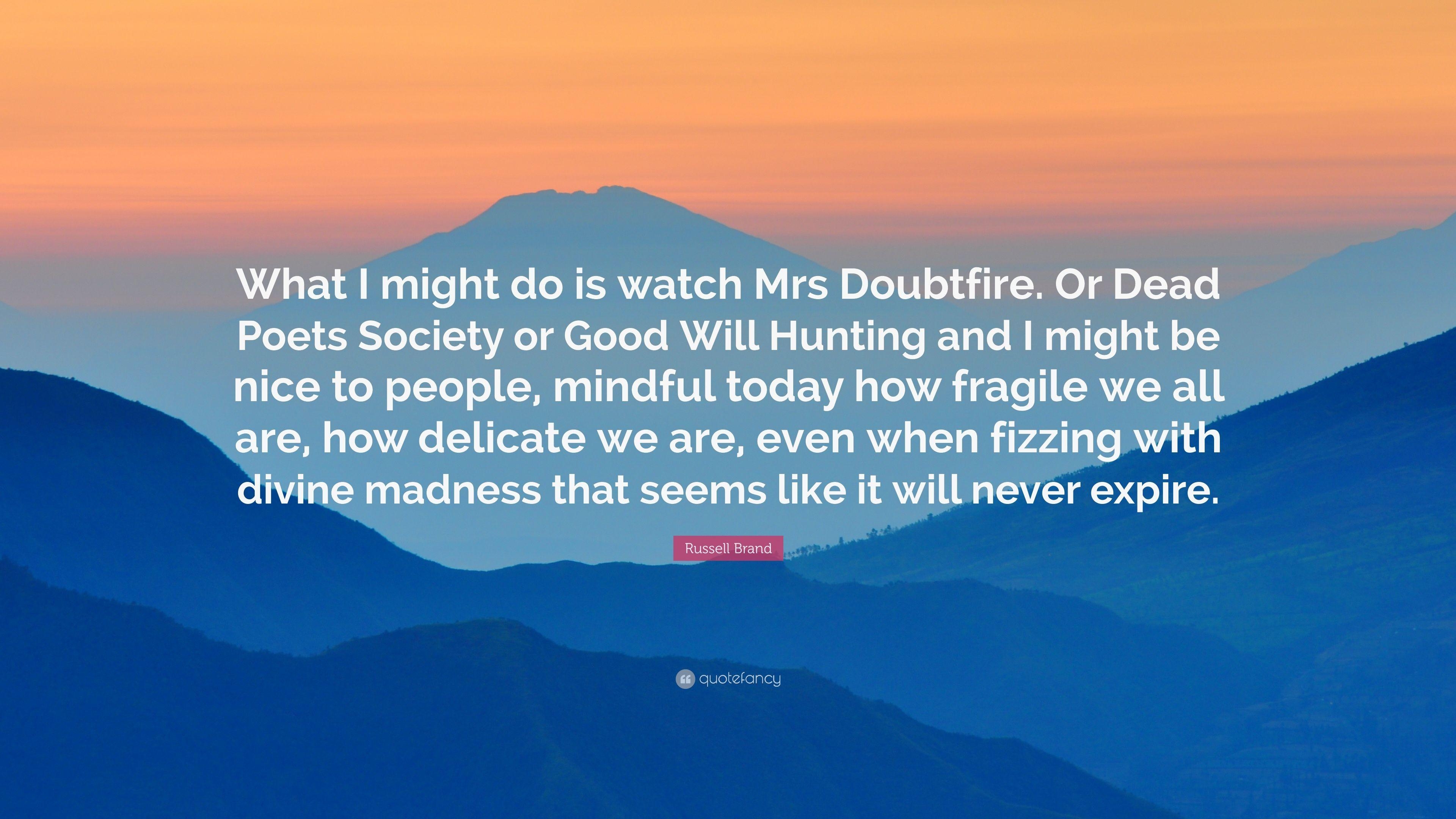 3840x2160 Russell Brand Quote: “What I might do is watch Mrs Doubtfire. Or, Desktop