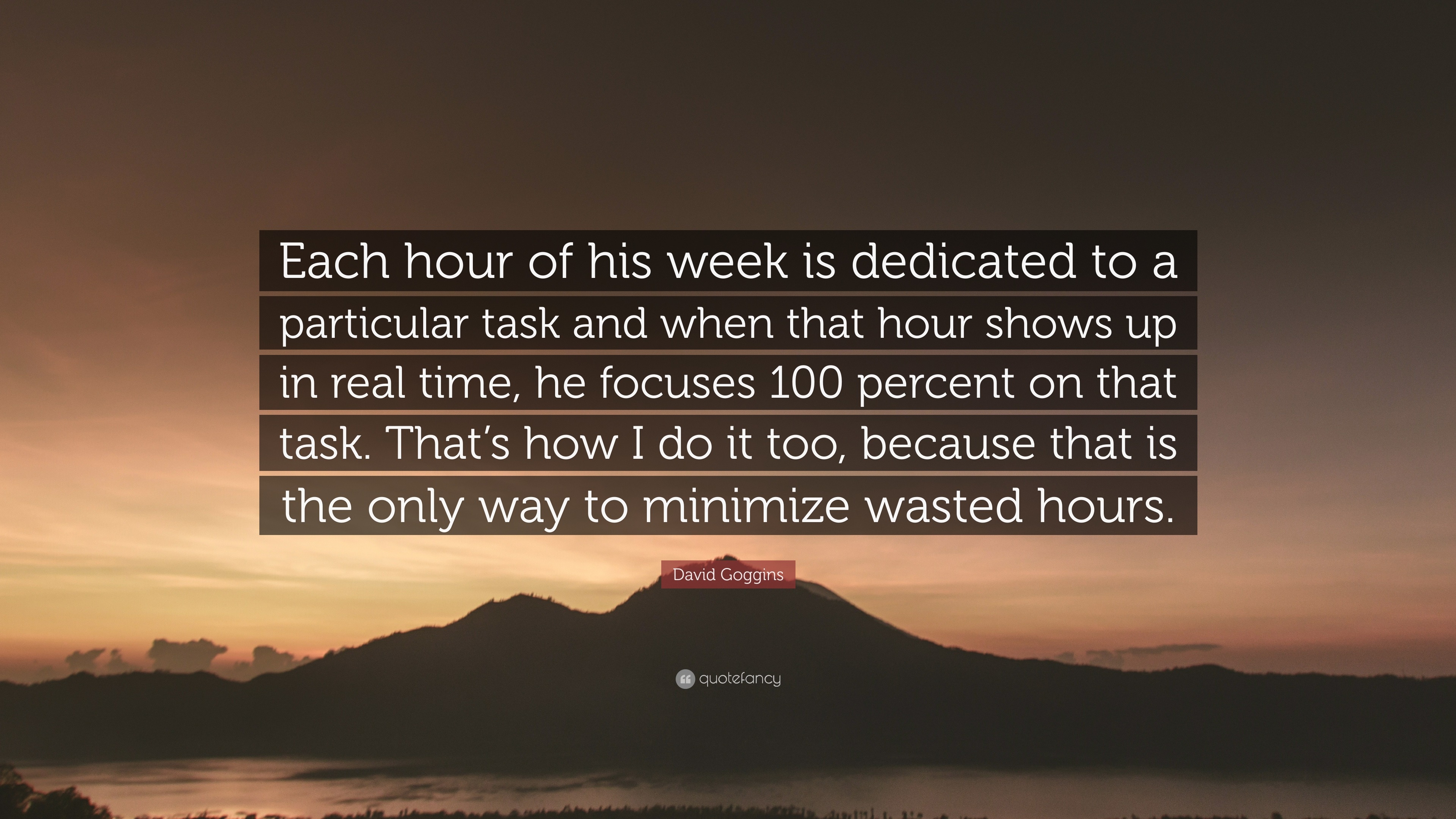 3840x2160 David Goggins Quote: “Each hour of his week is dedicated to a particular task and when that hour shows up in real time, he focuses 100 percent.”, Desktop