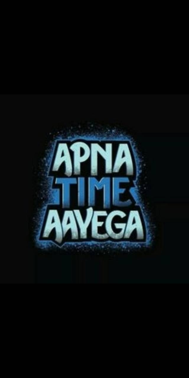 640x1280 APNA TIME AAYEGA wallpaper, Phone