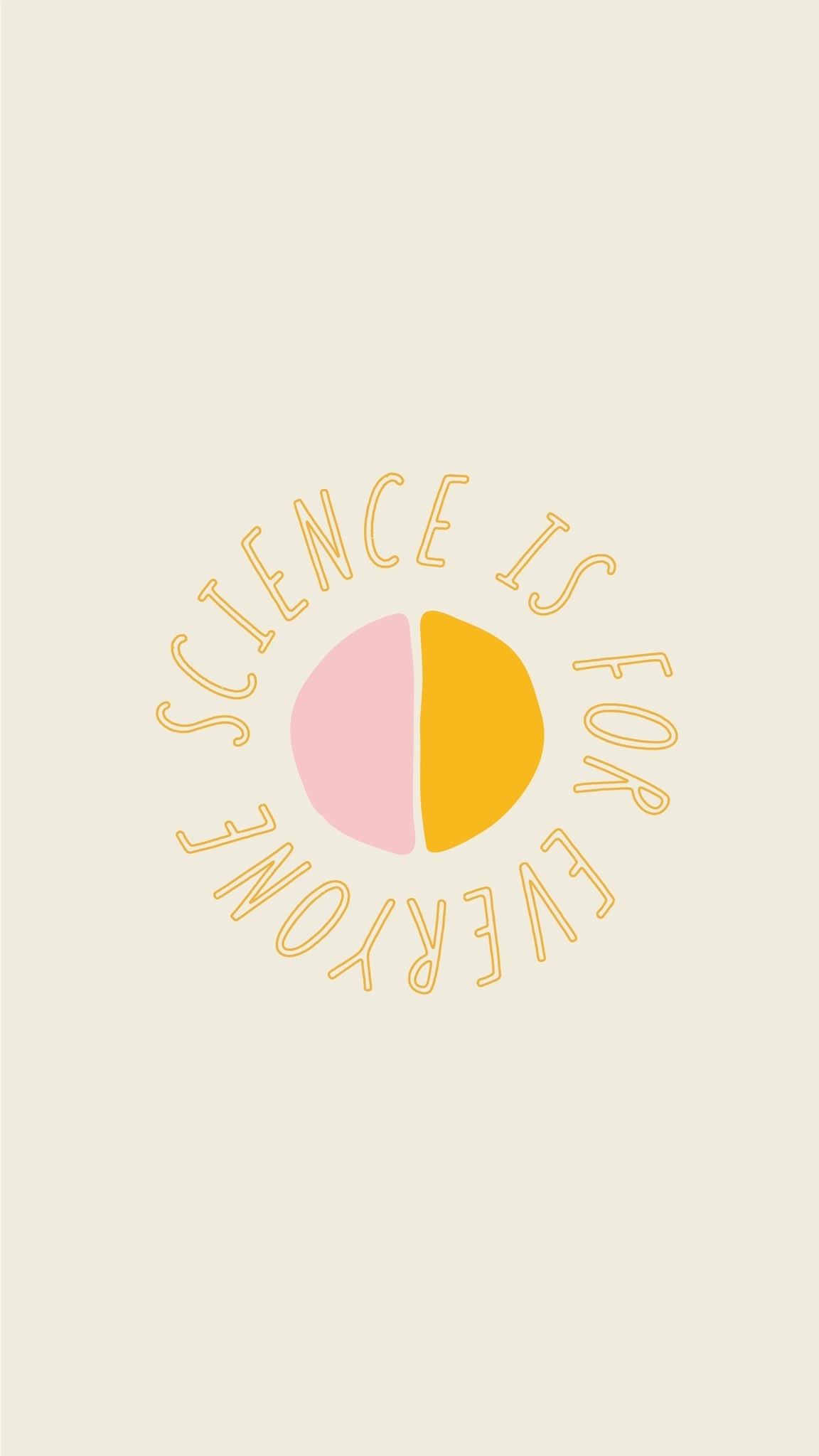 1160x2050 Little Science Co på Twitter: A little reminder in case you need it. Science is for everyone. Whether it feels like it to you right now, everyone can and should contribute to, Phone