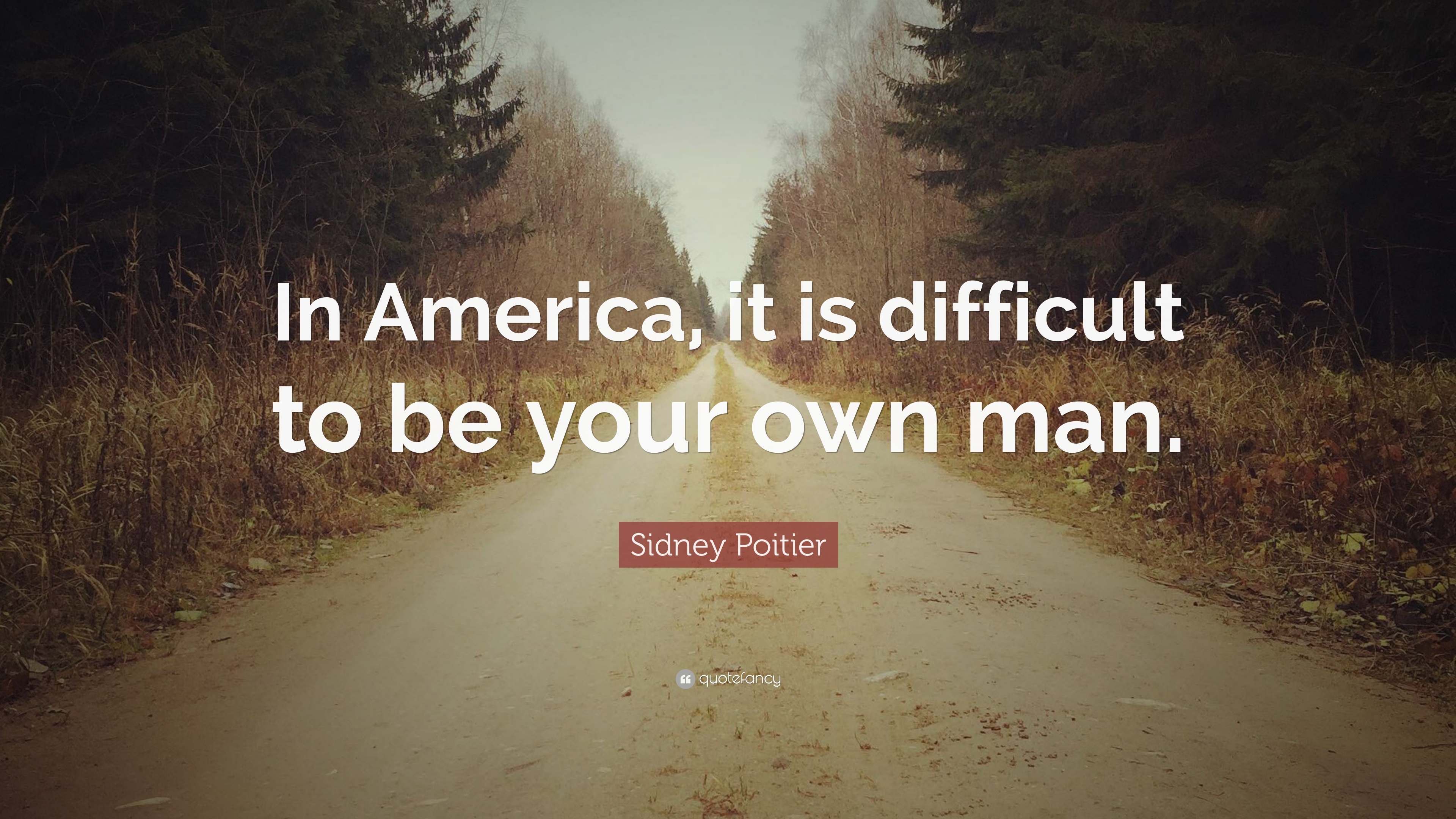 3840x2160 Sidney Poitier Quote: “In America, it is difficult to be your own, Desktop