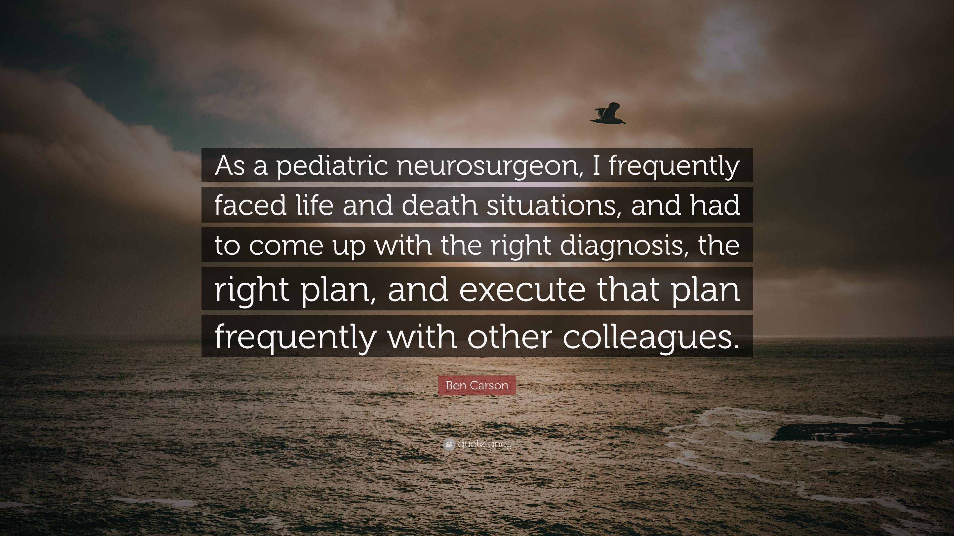 3840x2160 Ben Carson Quote: “As a pediatric neurosurgeon, I frequently faced life and death situations, and had to come up with the right diagnosis,.”, Desktop