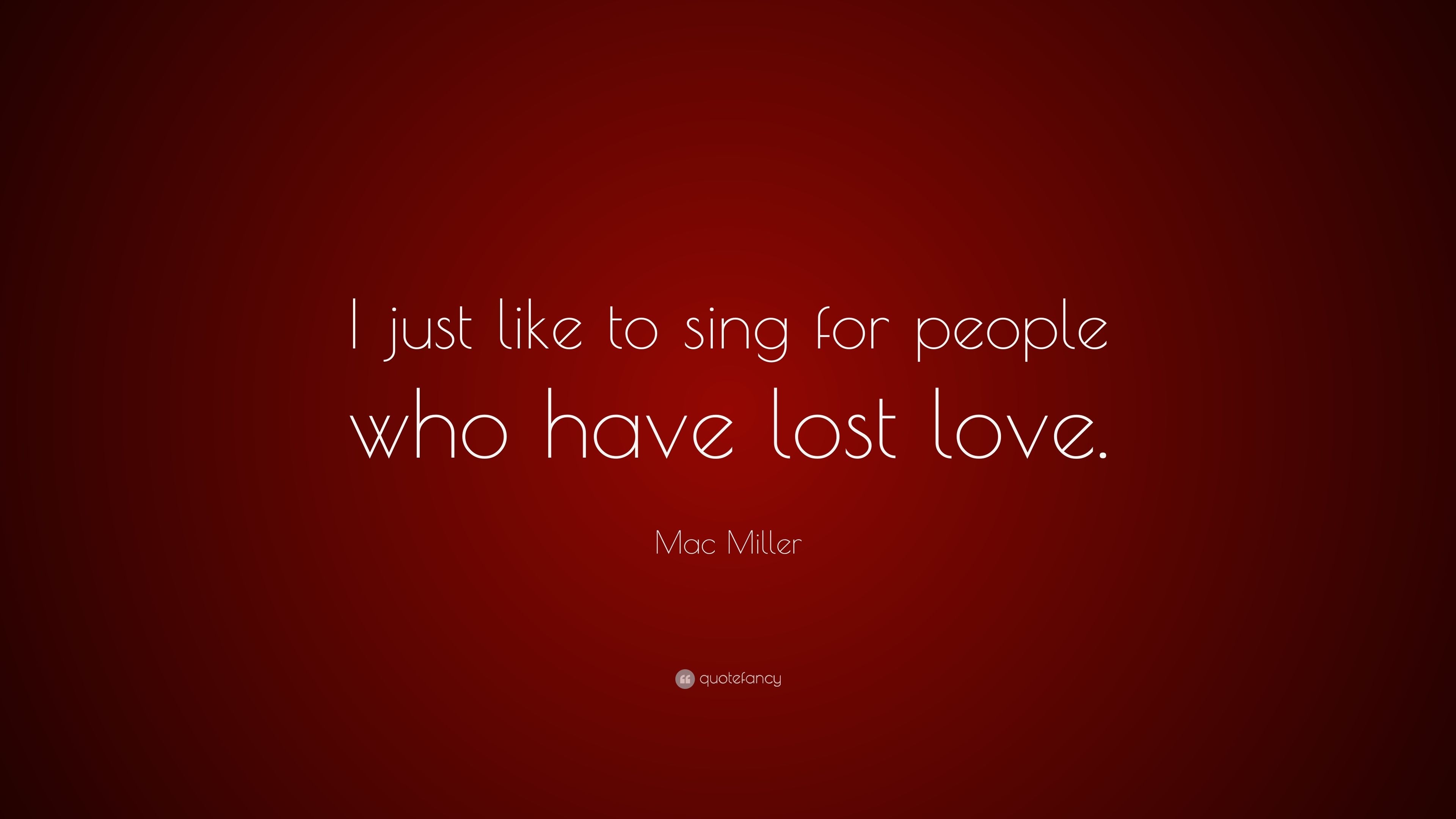 3840x2160 Mac Miller Quote: “I just like to sing for people who have lost love.” (7 wallpaper), Desktop