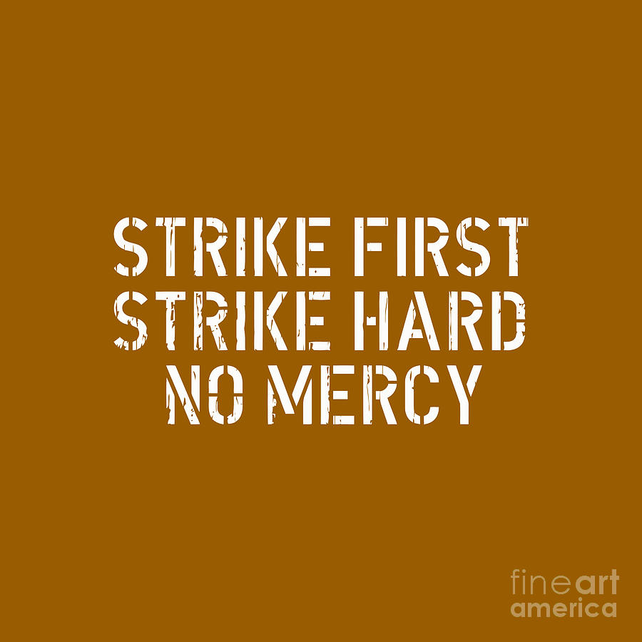 900x900 Strike First Strike Hard No Mercy Drawing, Phone