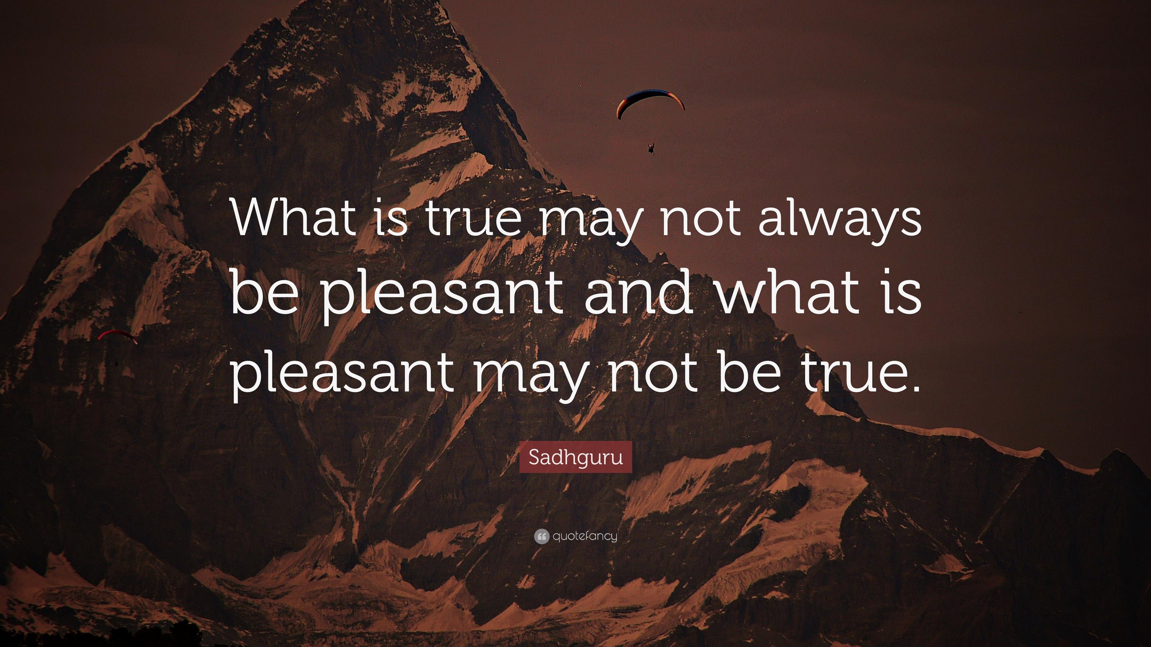 3840x2160 Sadhguru Quote: “What is true may not always be pleasant and what, Desktop