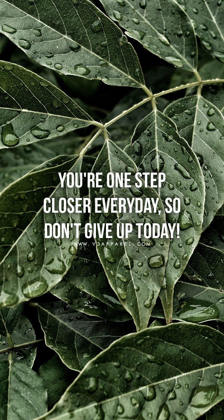 750x1400 You're one step closer everyday, so don't give up today! Head over, Phone