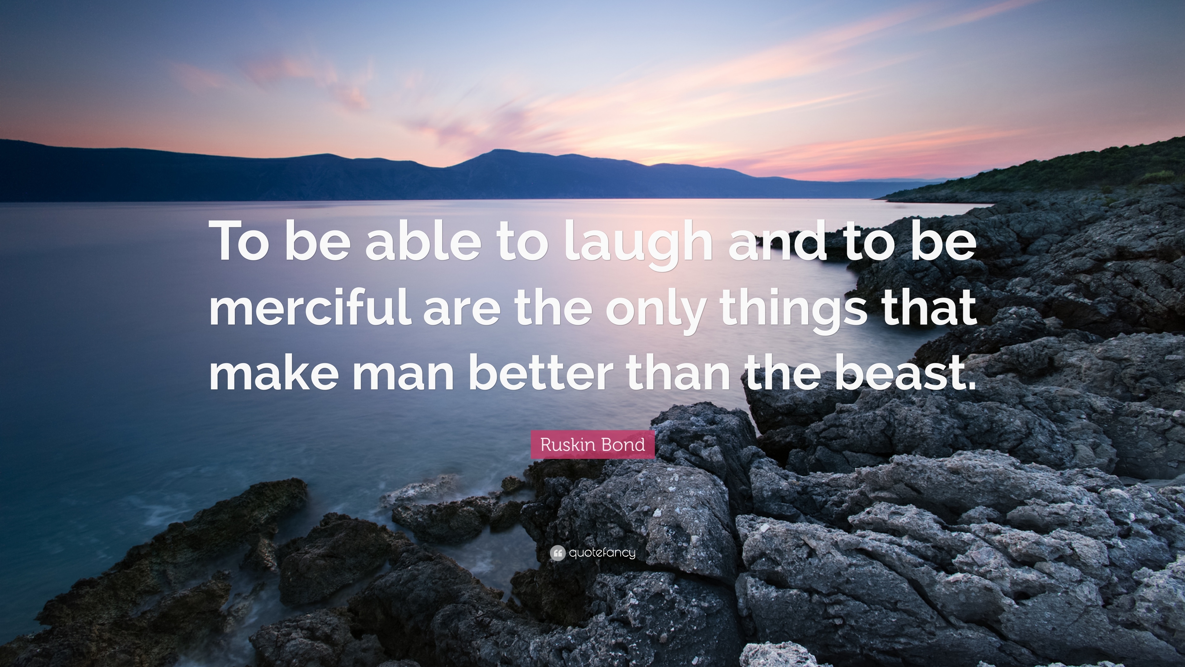 3840x2160 Ruskin Bond Quote: “To be able to laugh and to be merciful are the only things, Desktop