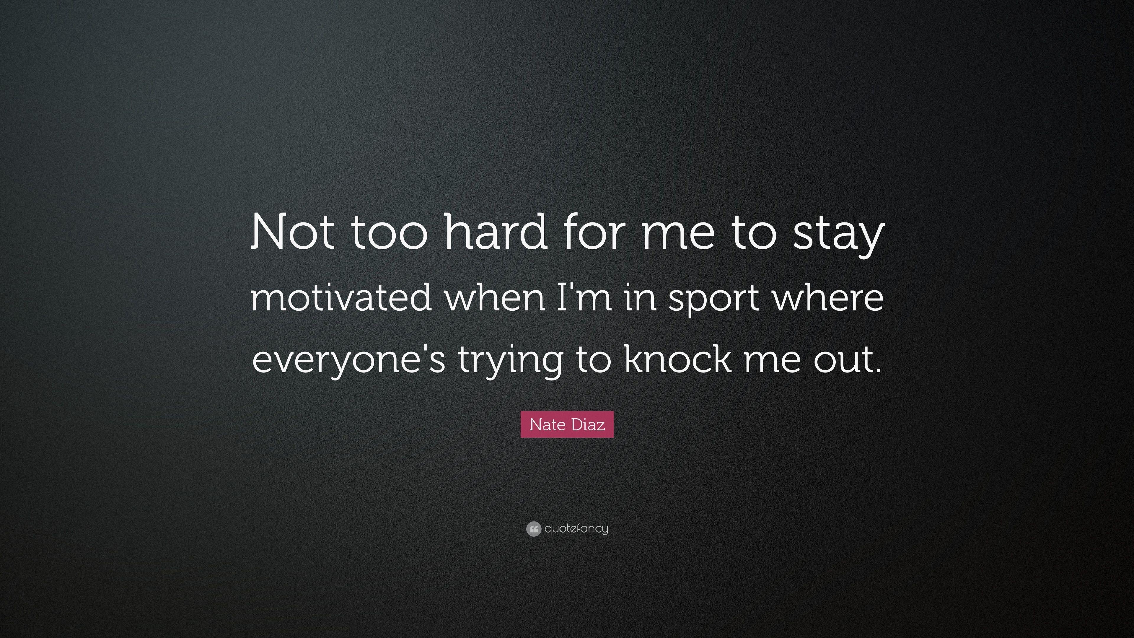 3840x2160 Nate Diaz Quote: “Not too hard for me to stay motivated when I'm, Desktop