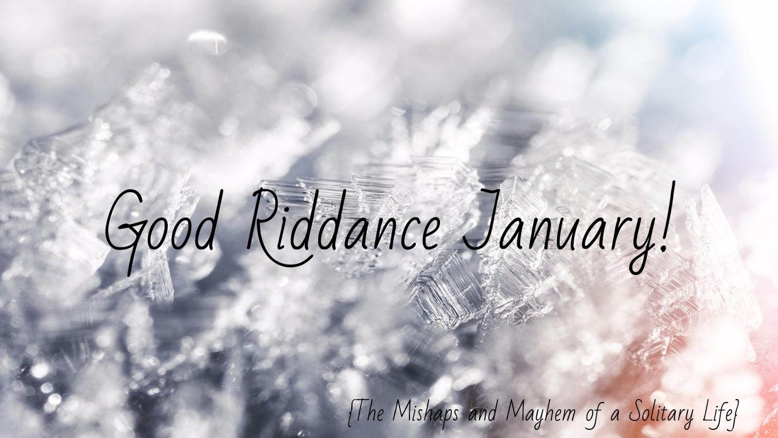 1600x900 The Mishaps and Mayhem of a Solitary Life: Good Riddance January!, Desktop