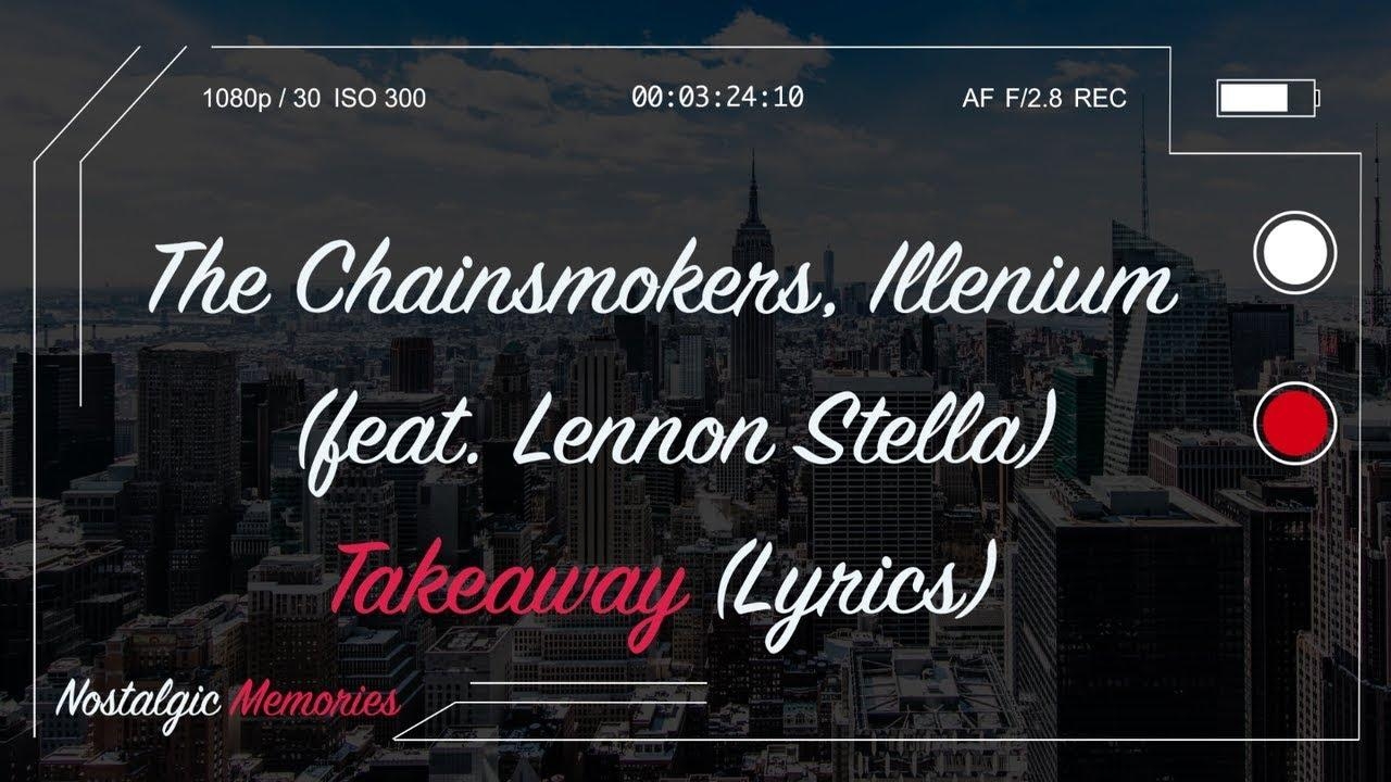 1280x720 The Chainsmokers, Illenium ‒ Takeaway (Lyrics) (feat. Lennon Stella), Desktop