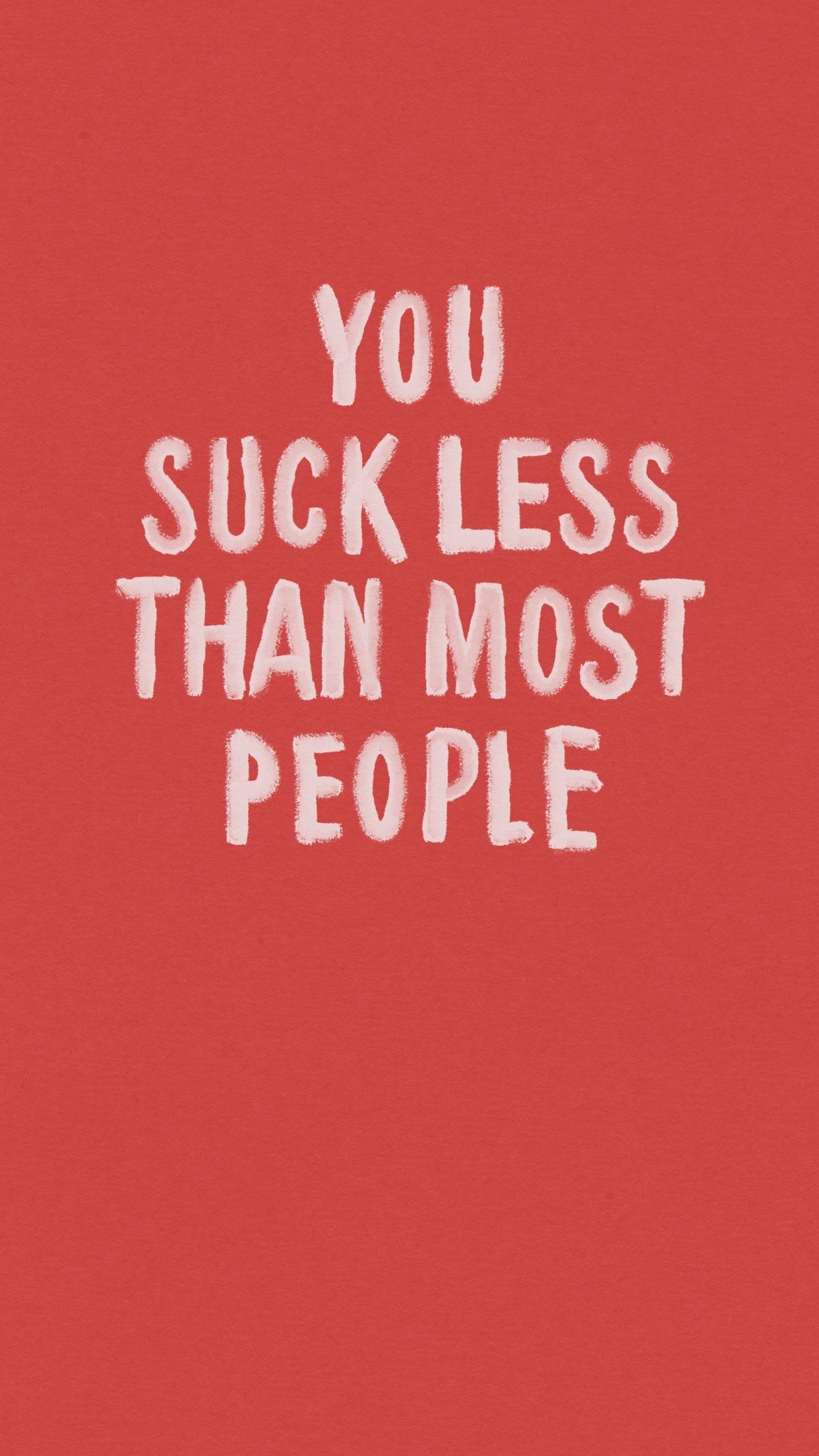 1250x2210 You Suck Less Than Most People, HD Wallpaper, Phone