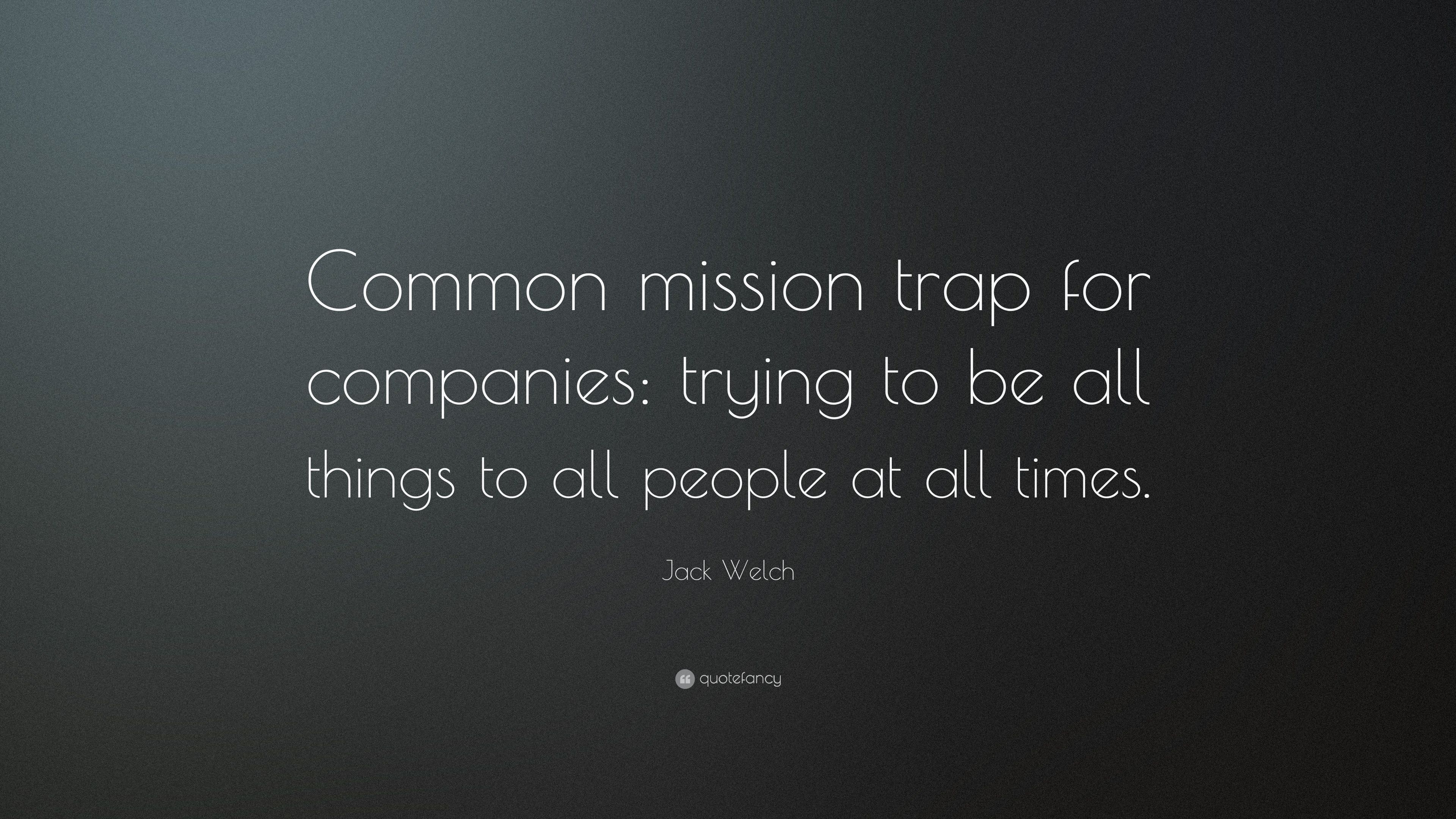 3840x2160 Jack Welch Quote: “Common mission trap for companies: trying to be, Desktop