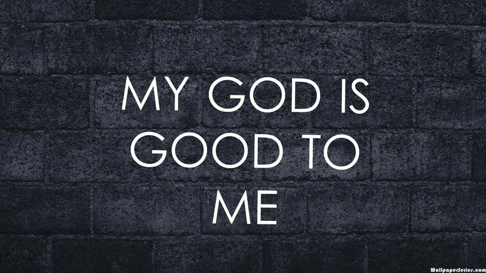 1920x1080 God Is Good Wallpaper Free God Is Good Background, Desktop