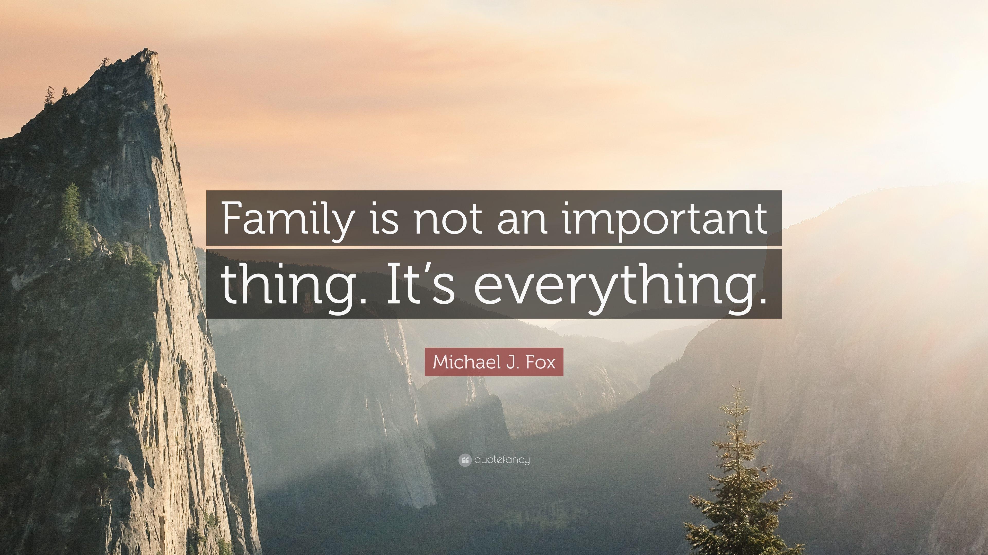 3840x2160 Michael J. Fox Quote: “Family is not an important thing. It's, Desktop