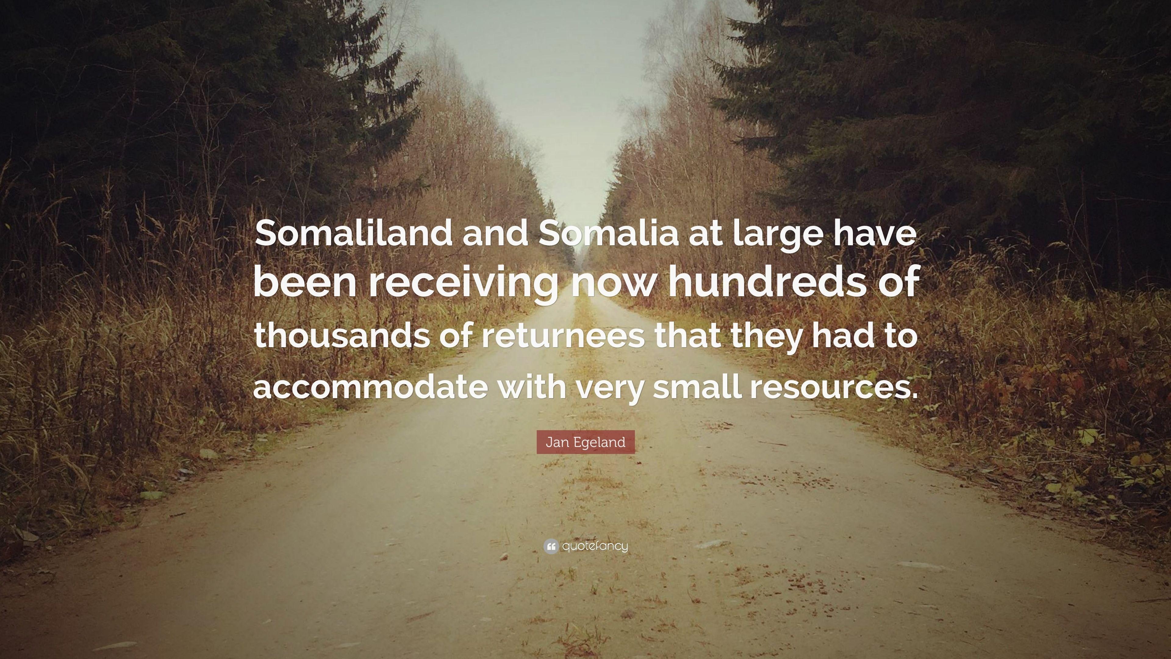 3840x2160 Jan Egeland Quote: “Somaliland and Somalia at large have been, Desktop