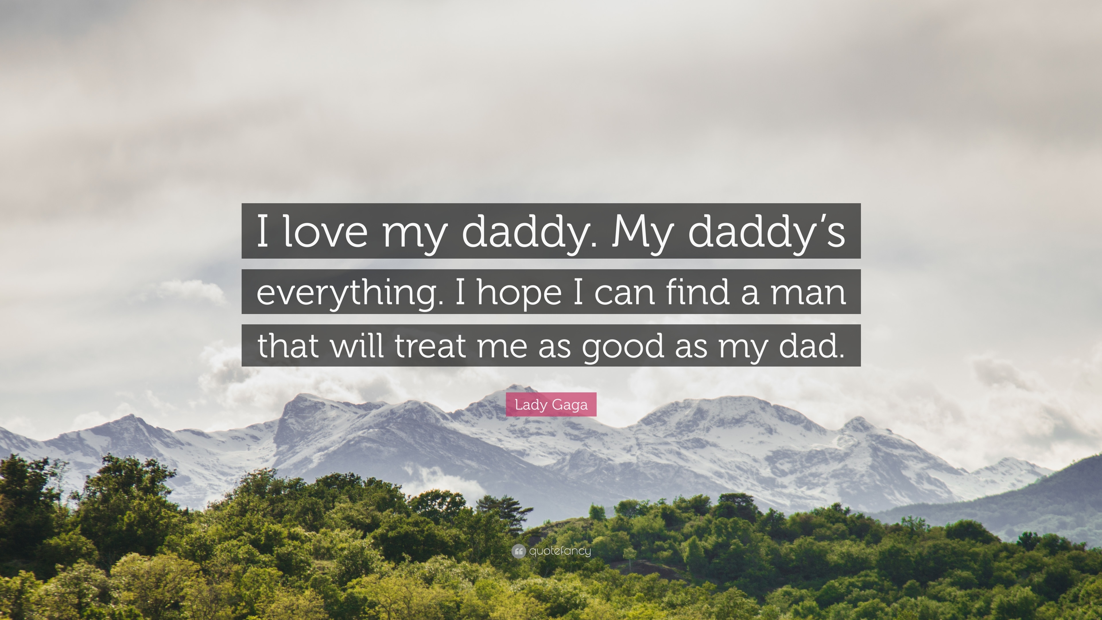 3840x2160 Lady Gaga Quote: “I love my daddy. My daddy's everything. I hope I, Desktop