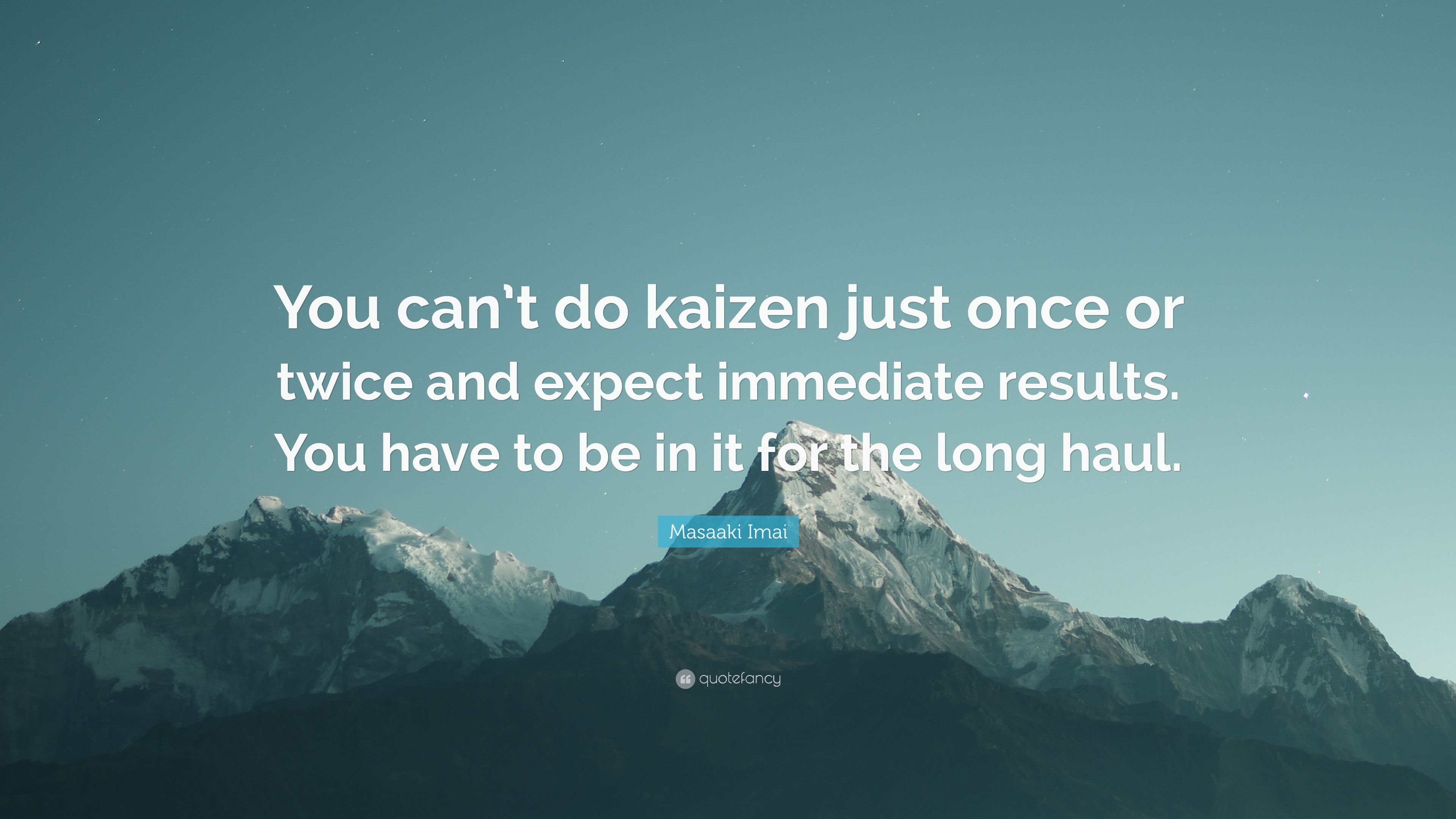 3840x2160 Masaaki Imai Quote: “You can't do kaizen just once or twice and expect immediate results. You have to be in it for the long haul.” (12 wallpaper), Desktop