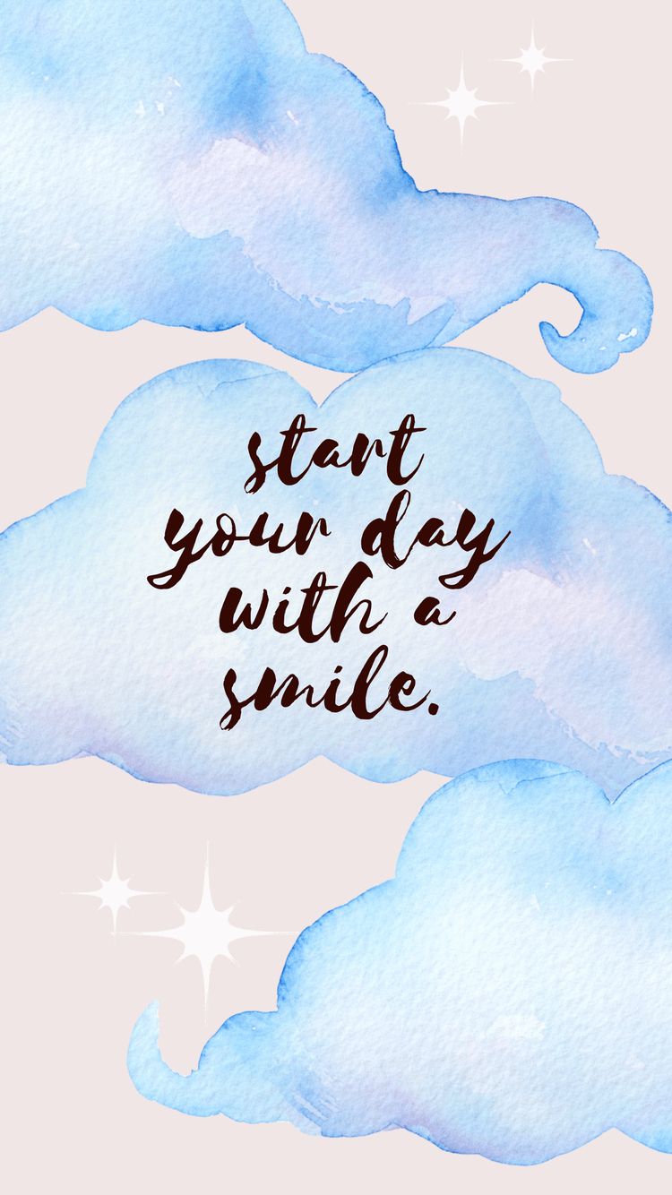 750x1340 start your day with a smile iphone wallpaper The Cusp, Phone