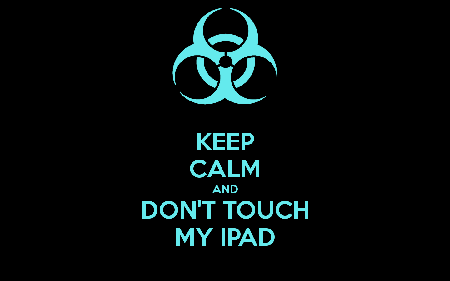 1440x900 Don't Touch My iPad Wallpaper Free Don't Touch My, Desktop