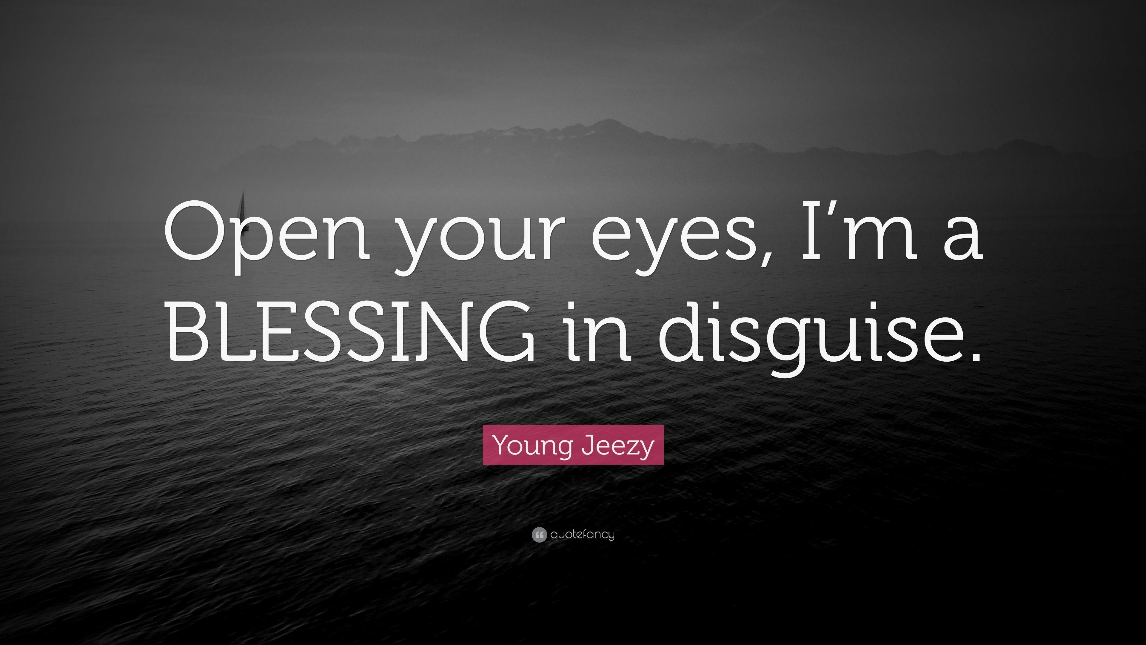 3840x2160 Young Jeezy Quote: “Open your eyes, I'm a BLESSING in disguise.” 7, Desktop