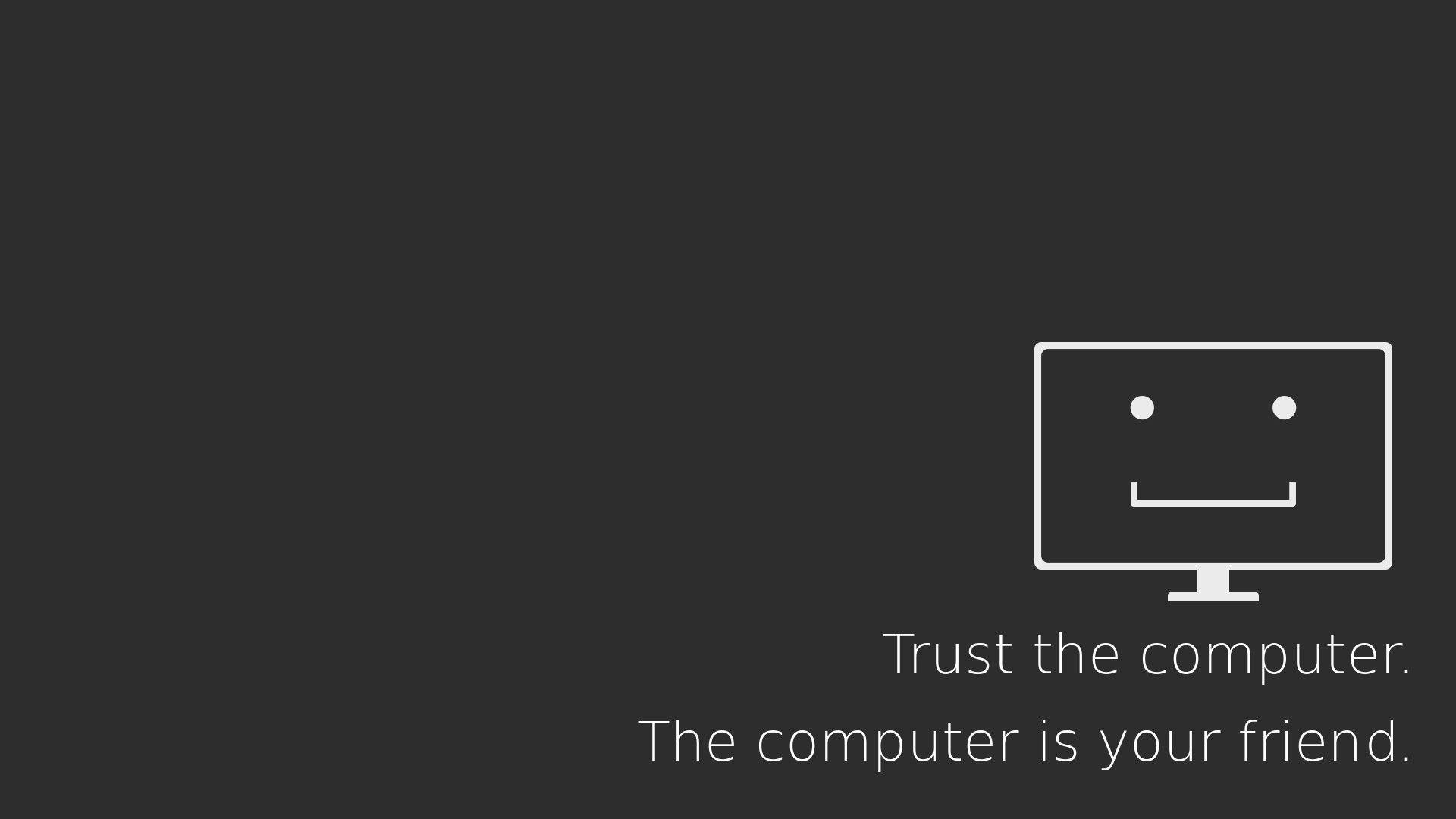 1920x1080 Trust The Computer. Download HD Wallpaper, Desktop