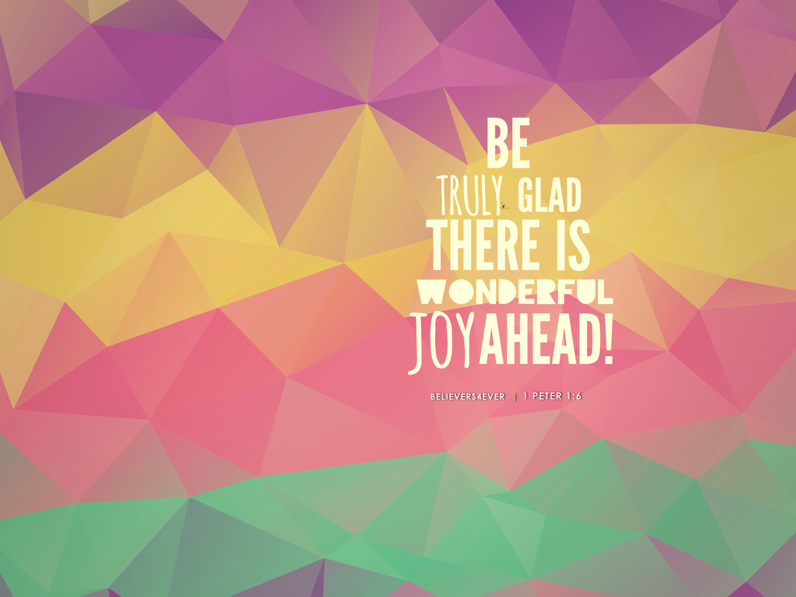 1600x1200 Be Truly Glad, There Is Wonderful Joy Ahead Christian Background Bible Verse Wallpaper For Desktop, Desktop