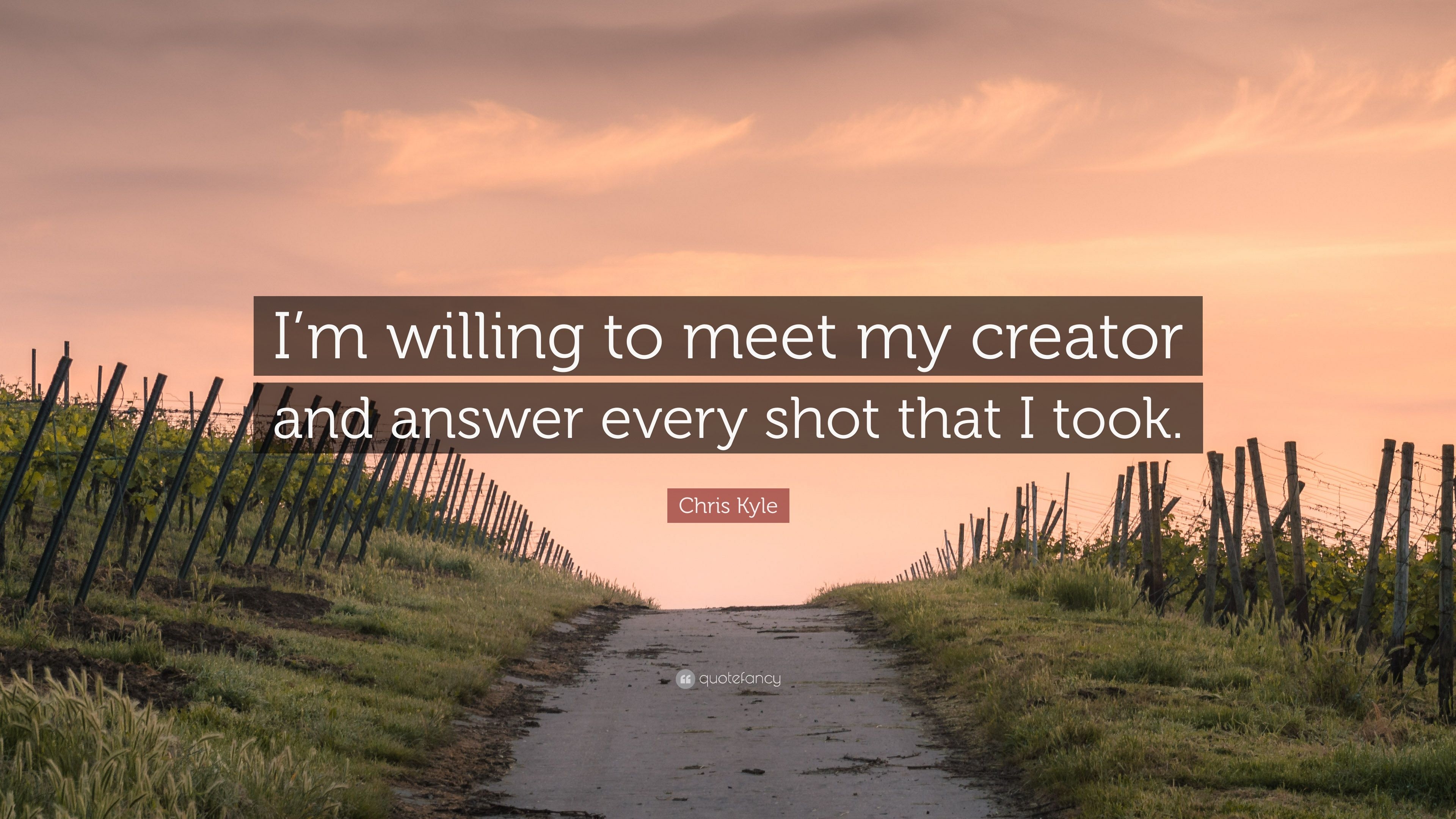 3840x2160 Chris Kyle Quote: “I'm willing to meet my creator and answer every, Desktop