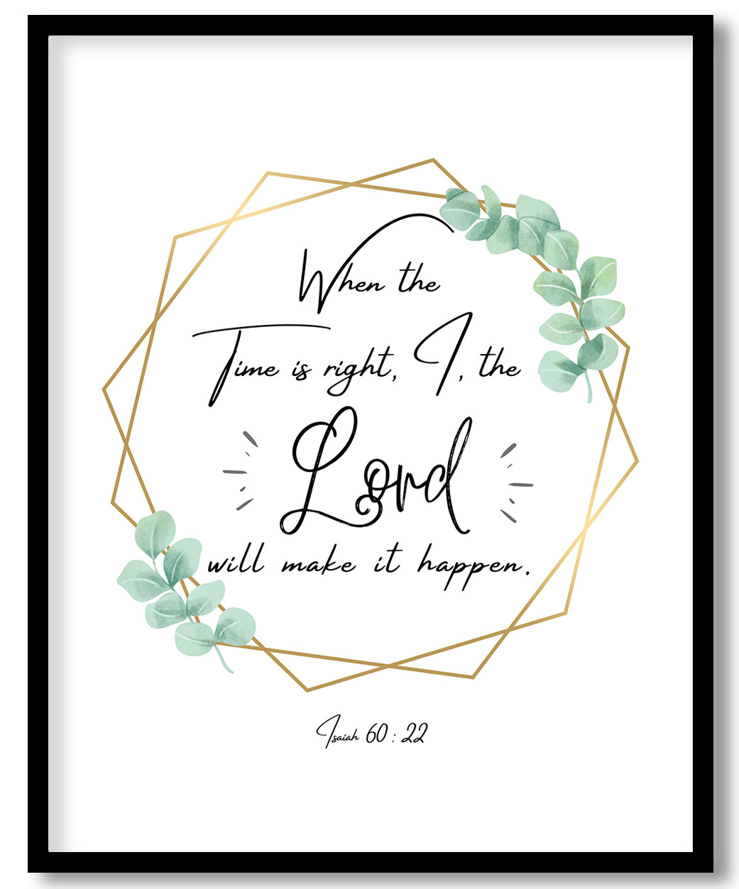 1050x1260 Bible Verse Wall Decor, Isaiah 60 22 When the time is right, I the Lord will make it happen Art Decor, Framed Painting, Home Decor, Phone