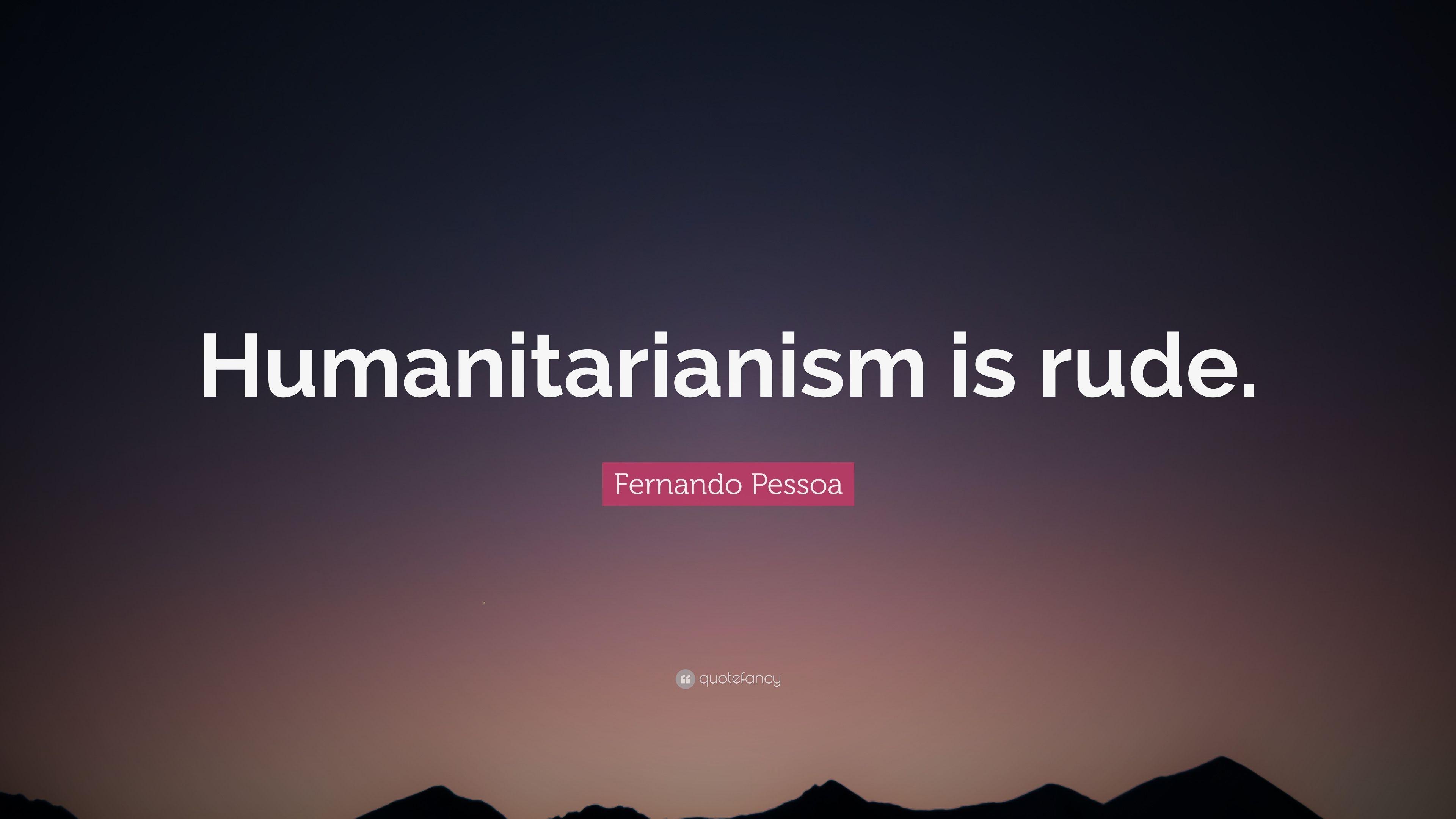 3840x2160 Fernando Pessoa Quote: “Humanitarianism is rude.” 7, Desktop