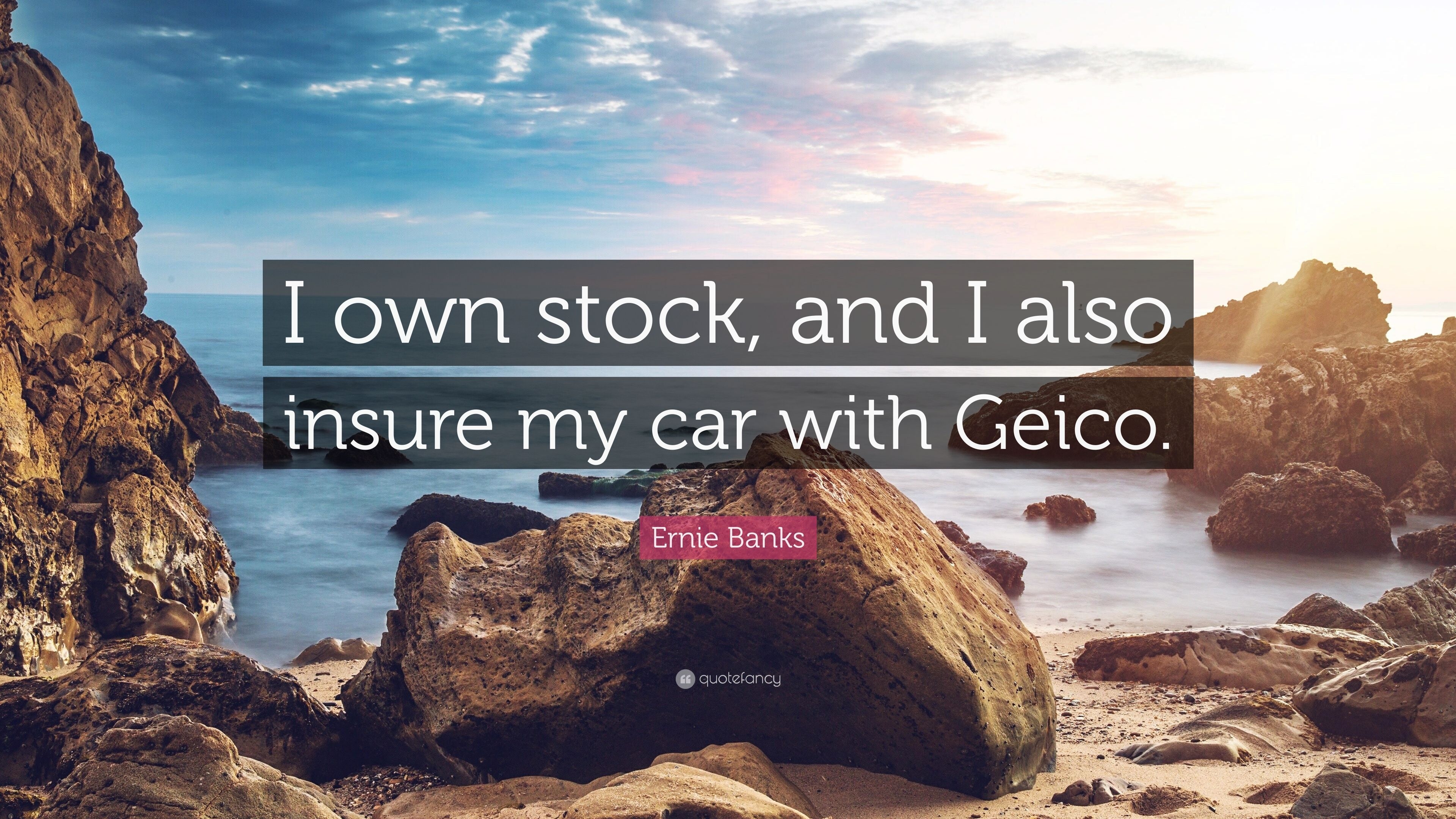 3840x2160 Ernie Banks Quote: “I own stock, and I also insure my car with Geico, Desktop