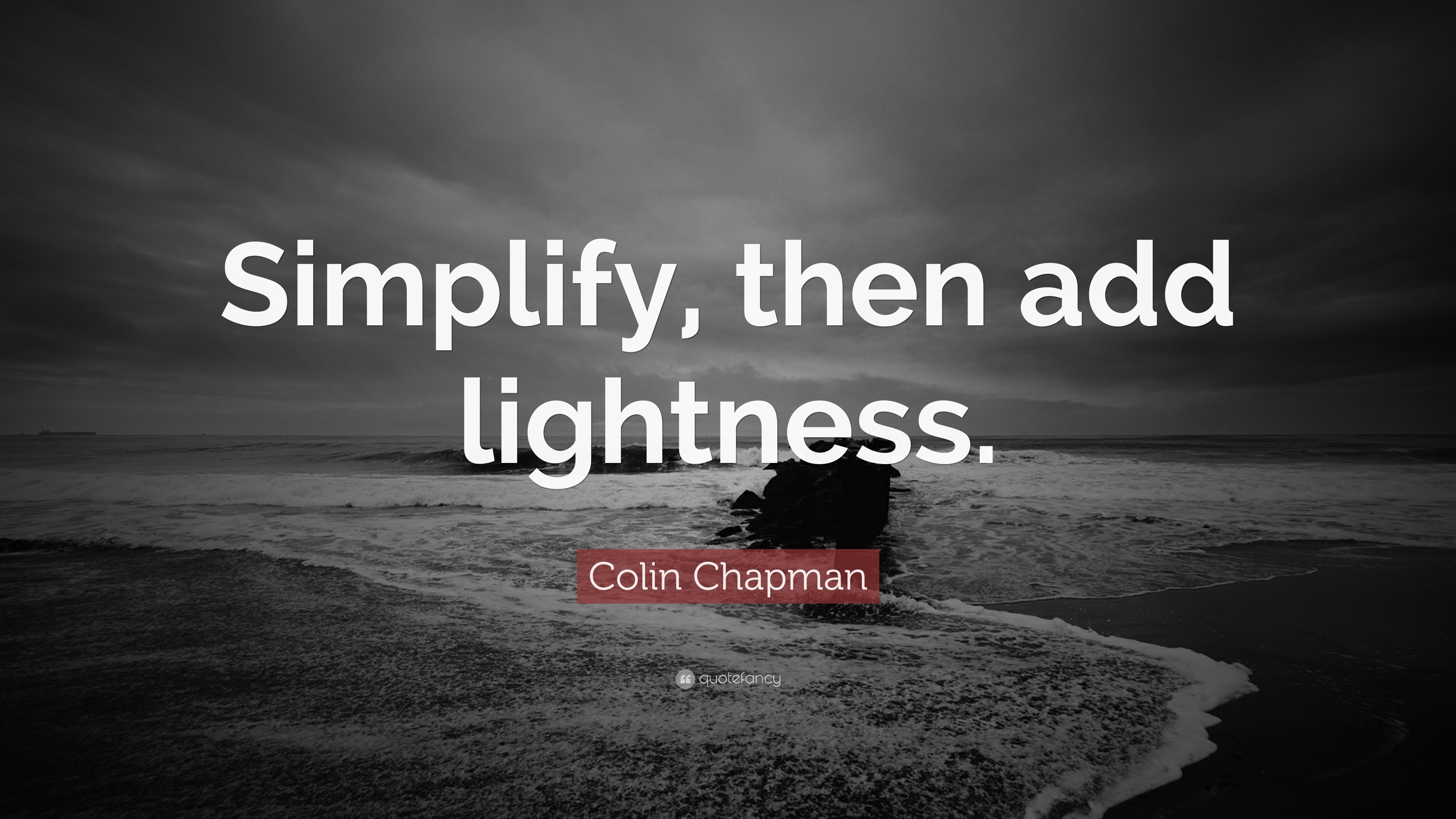 3840x2160 Colin Chapman Quote: “Simplify, then add lightness.” 12, Desktop