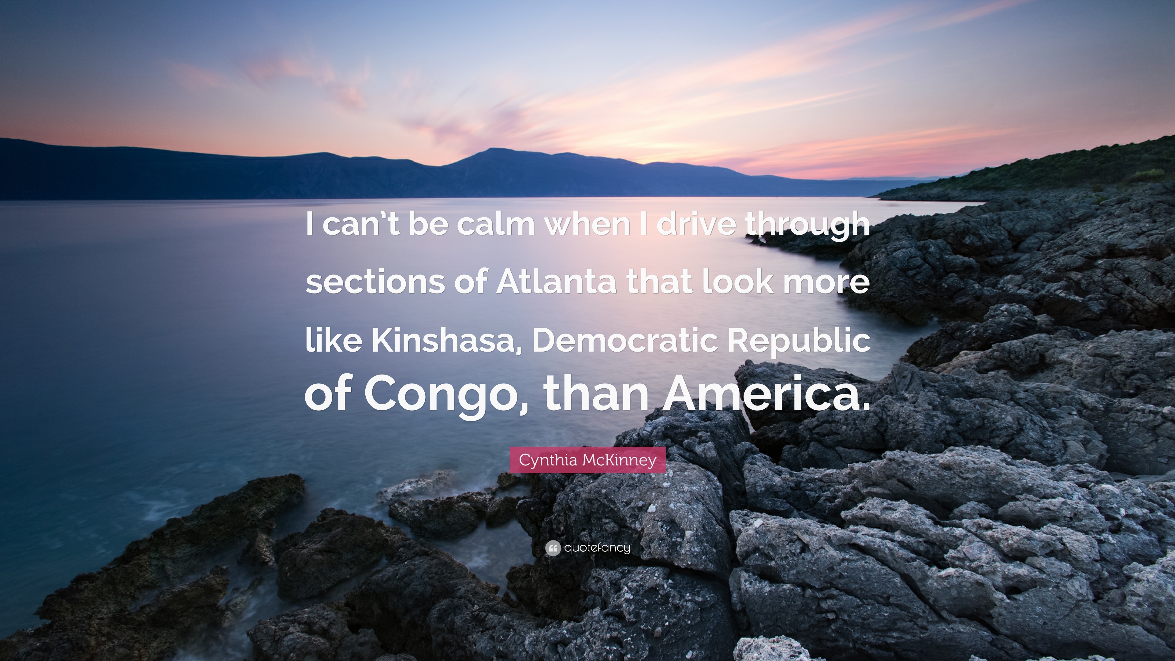 3840x2160 Cynthia McKinney Quote: “I can't be calm when I drive through, Desktop