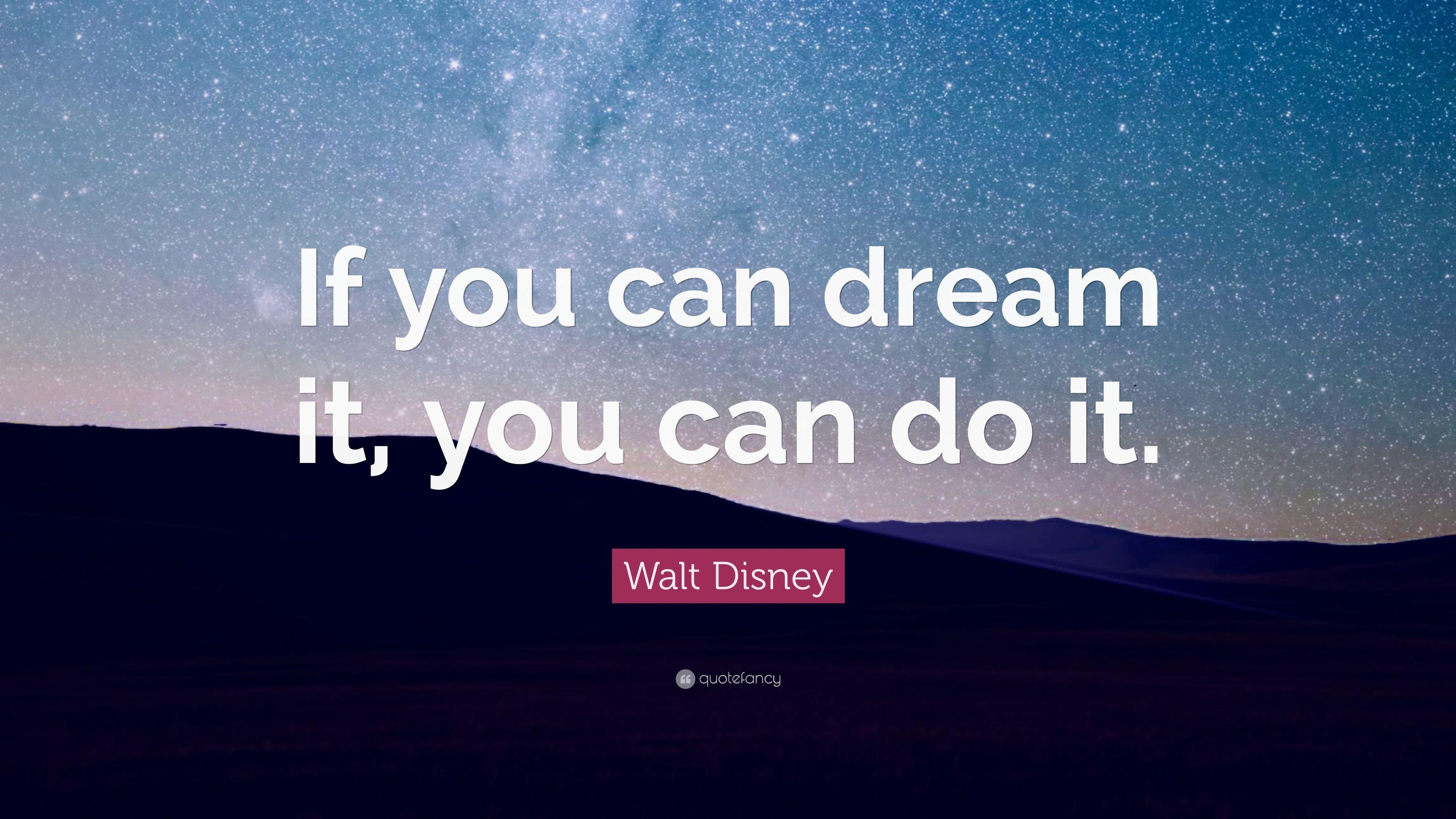 3840x2160 Walt Disney Quote: “If you can dream it, you can do it.”, Desktop