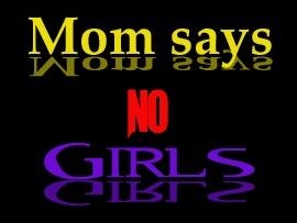 270x210 Mom says no Girls, No Grils Please, No Girls, Mom Says, No Girls Allowed. Girls Wallpaper, Desktop