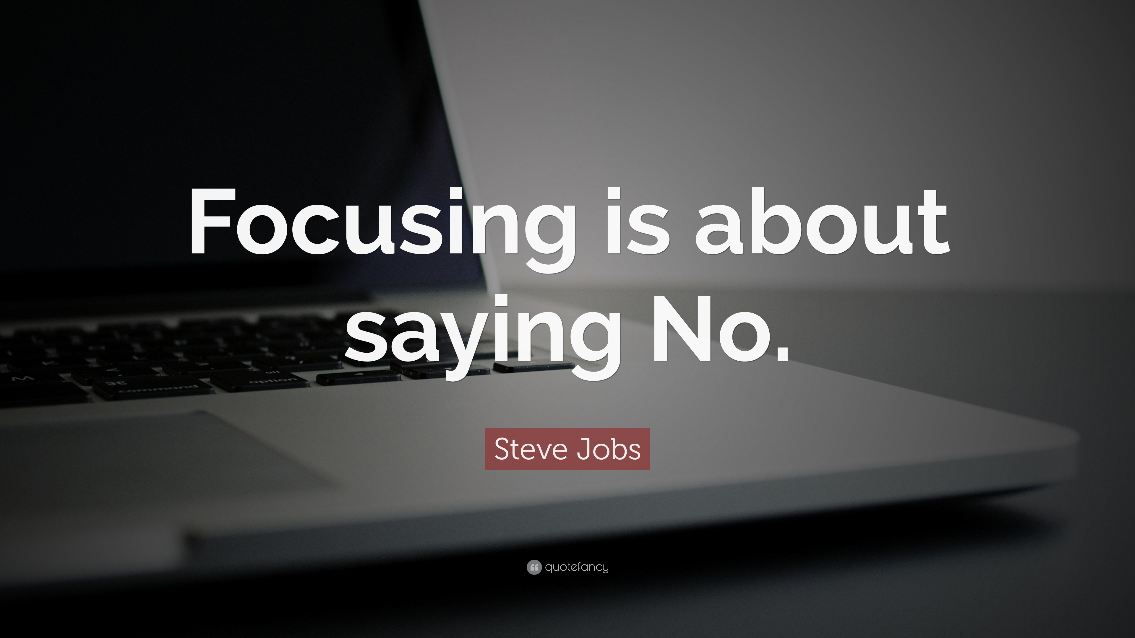 3840x2160 Steve Jobs Quote: “Focusing is about saying No.” 20 wallpaper, Desktop