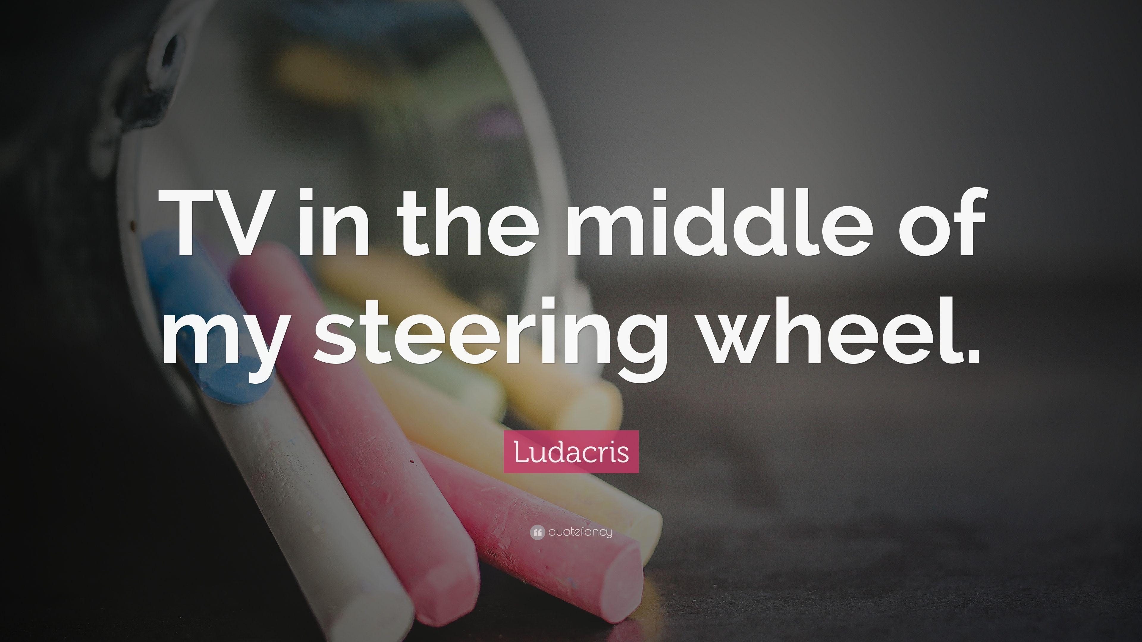 3840x2160 Ludacris Quote: “TV in the middle of my steering wheel.” 5, Desktop