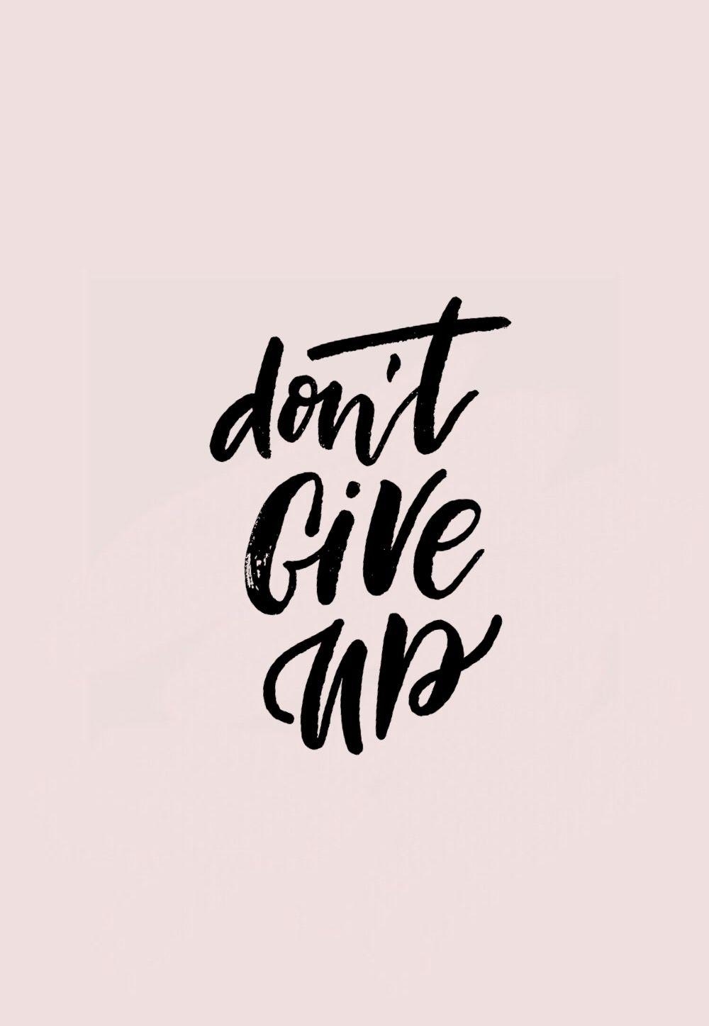 1000x1450 iPhone wallpaper. Don't give up. No te rindas. iPhone wallpaper girly, iPhone wallpaper, Phone wallpaper quotes, Phone