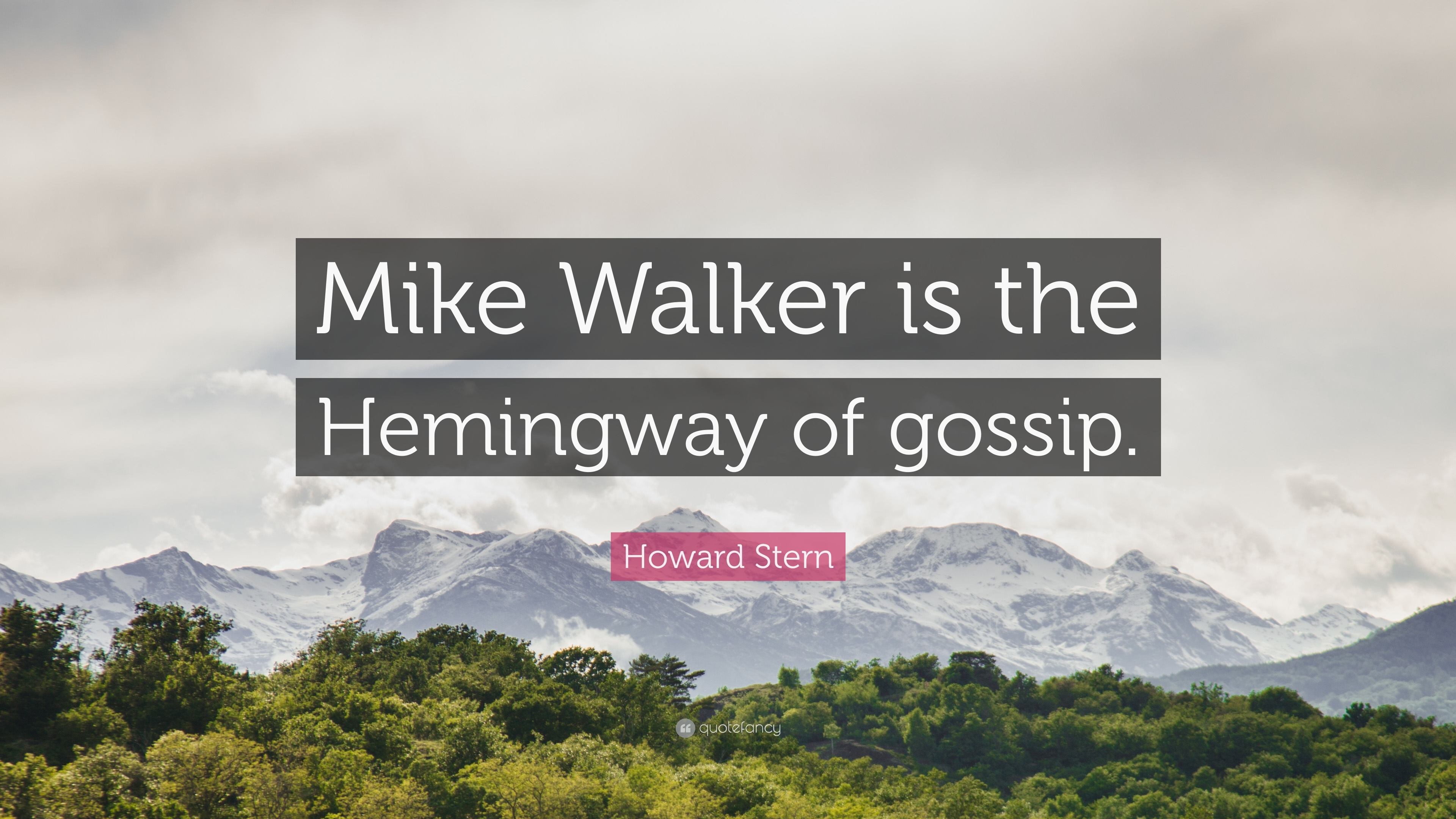 3840x2160 Howard Stern Quote: “Mike Walker is the Hemingway of gossip.” 7, Desktop