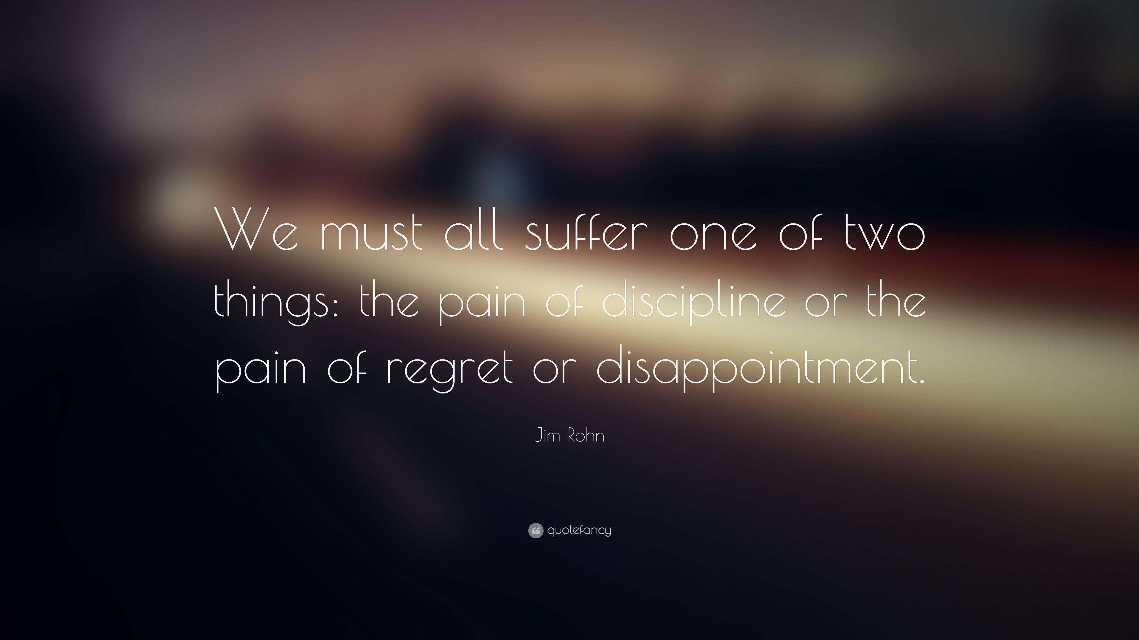 3840x2160 Jim Rohn Quote: “We must all suffer one of two things: the pain, Desktop