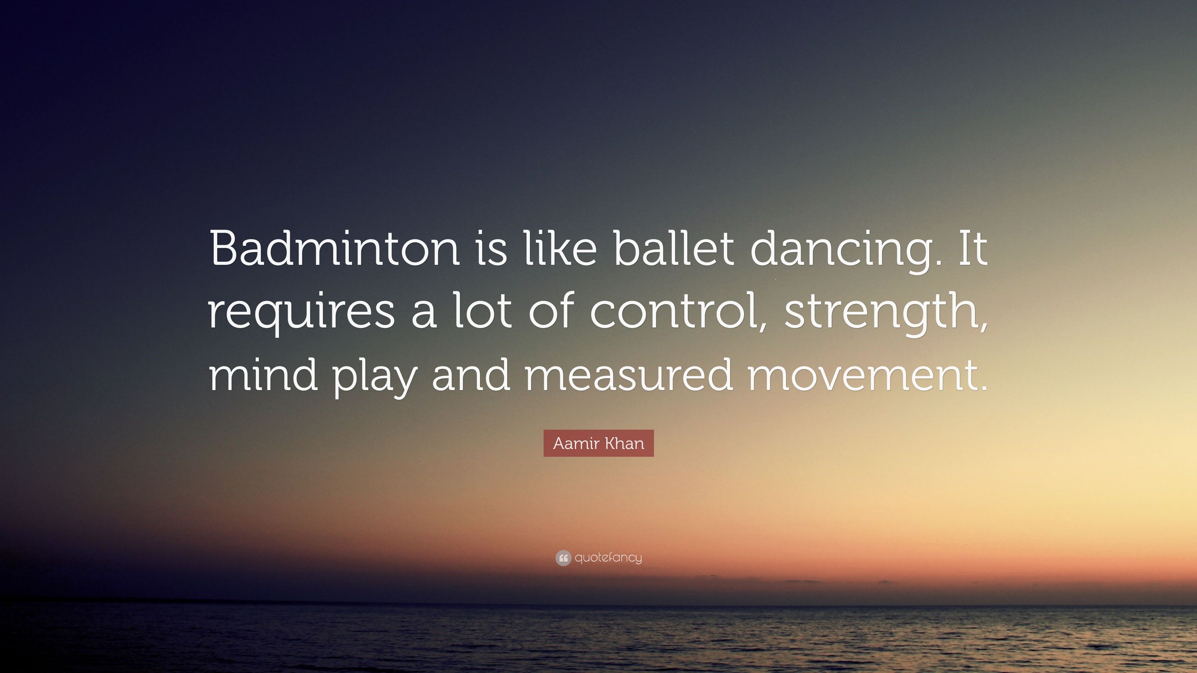 3840x2160 Aamir Khan Quote: “Badminton is like ballet dancing. It requires a lot of control, strength, mind, Desktop