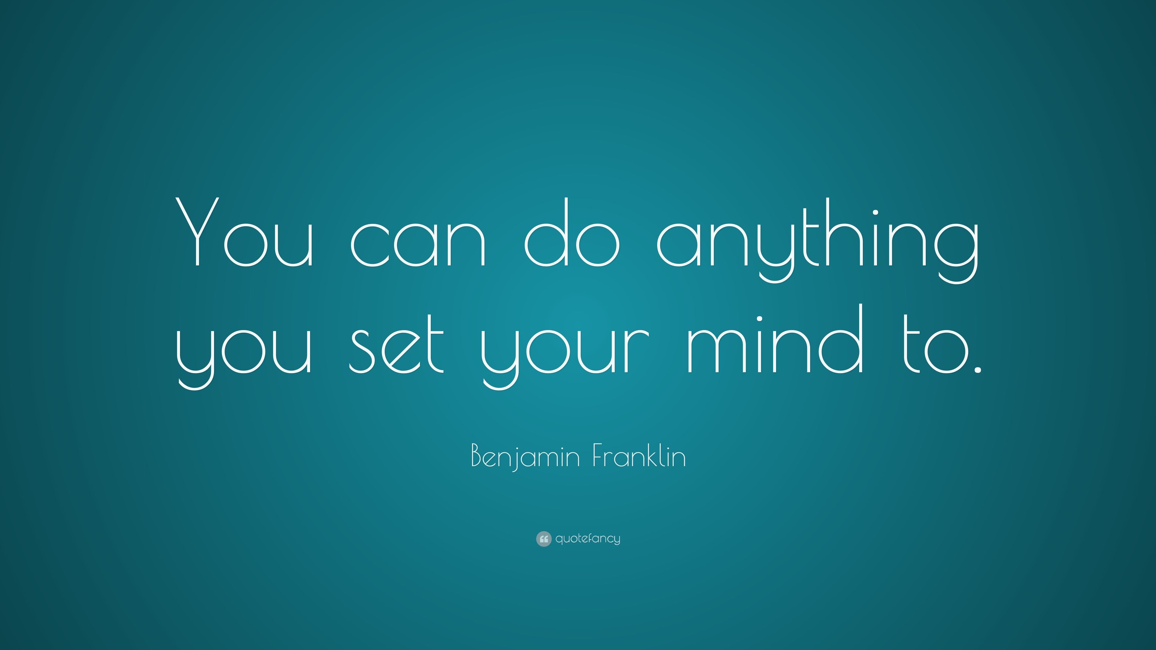 3840x2160 Benjamin Franklin Quote: “You can do anything you set your mind to, Desktop