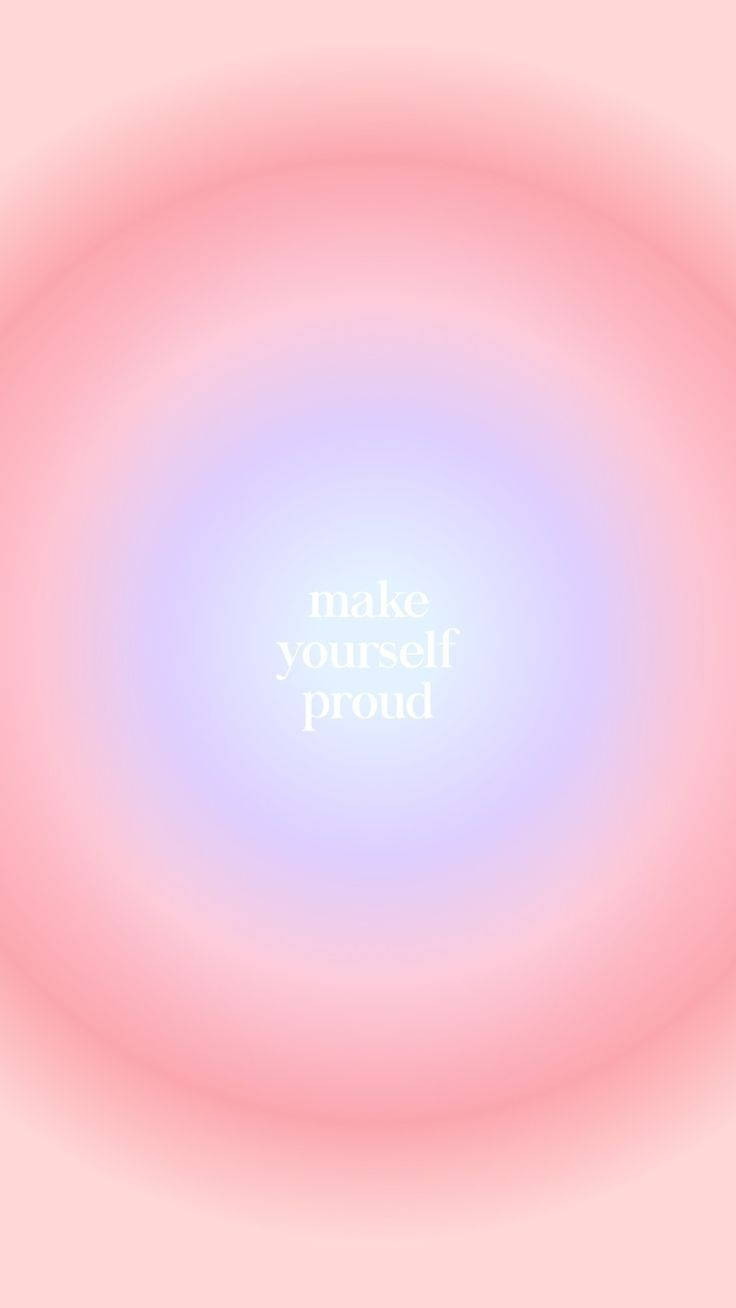 740x1310 Download Make Yourself Proud Aura Aesthetic Wallpaper, Phone