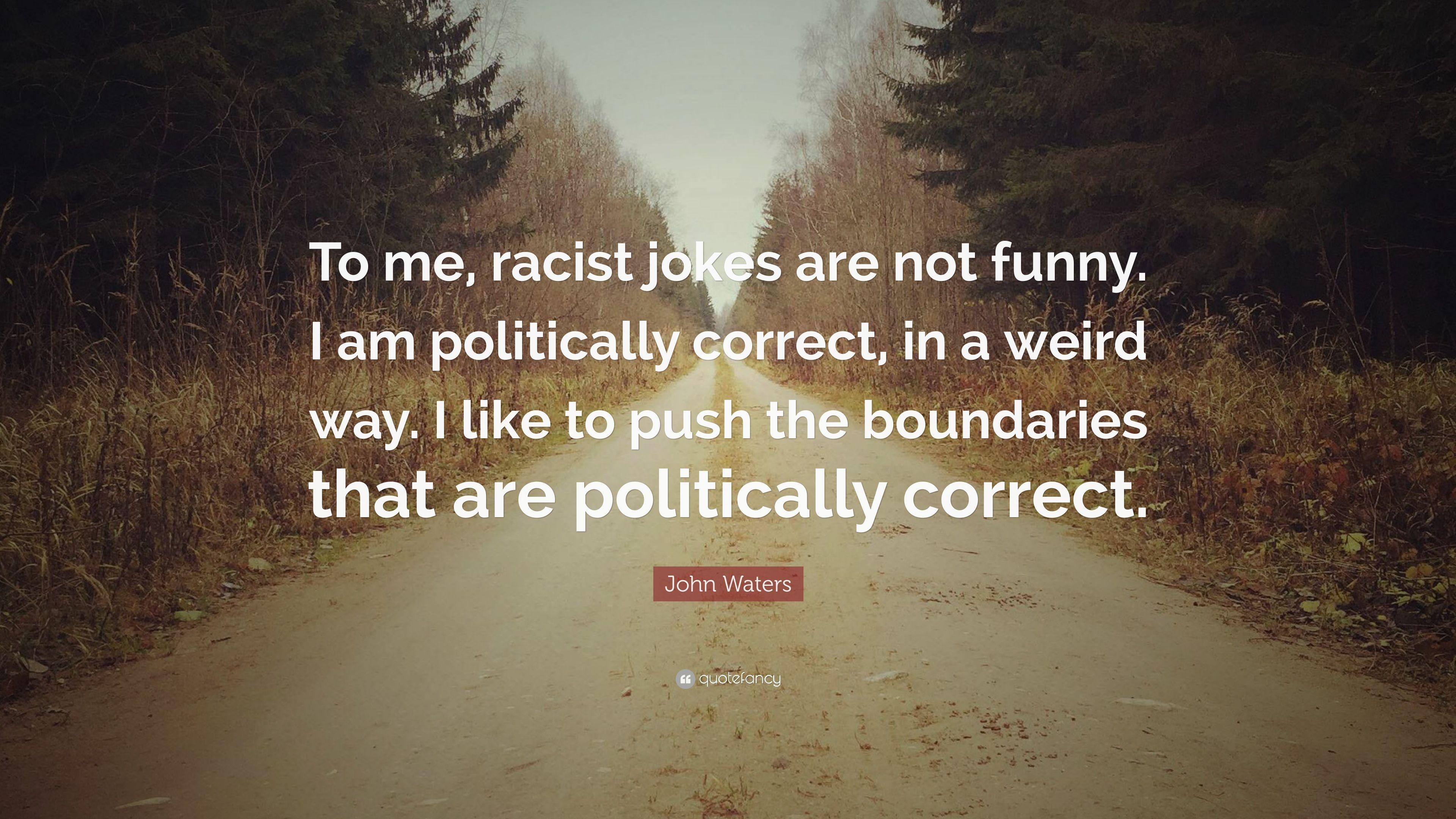 3840x2160 John Waters Quote: “To me, racist jokes are not funny. I am, Desktop