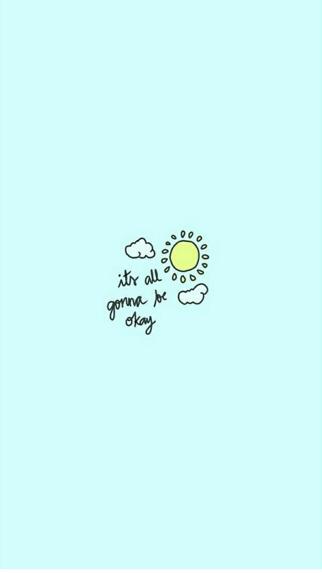 1080x1920 Wallpaper it's all gonna be okay #sun #blue #babyblue #lightblue #sweet # cute #azul #azu. Baby blue wallpaper, Cute blue wallpaper, Cute background for iphone, Phone